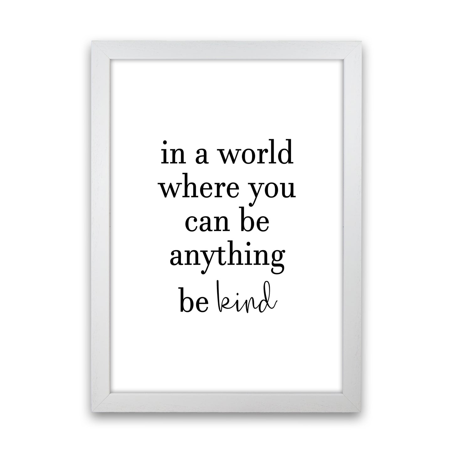 In A World Where You Can Be Anything Art Print by Pixy Paper White Grain