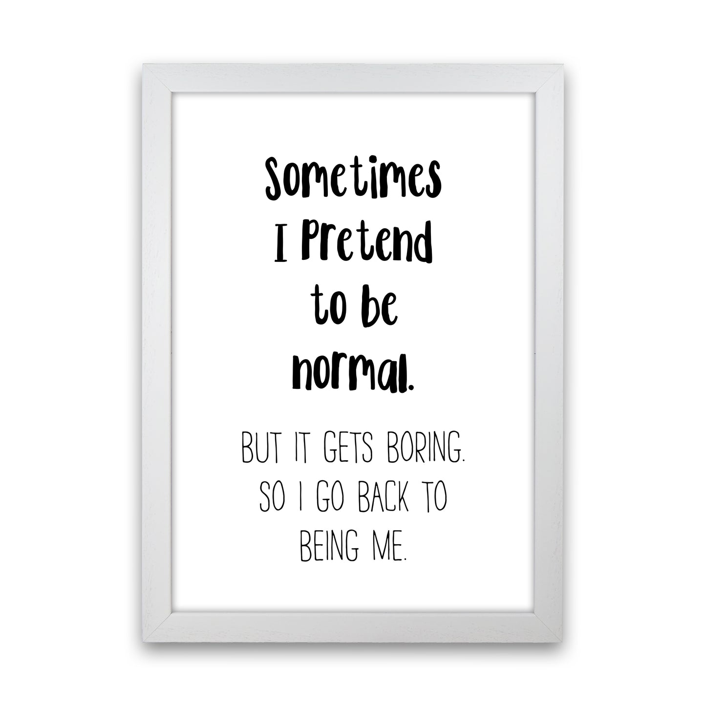Sometimes I Pretend To Be Normal Art Print by Pixy Paper White Grain