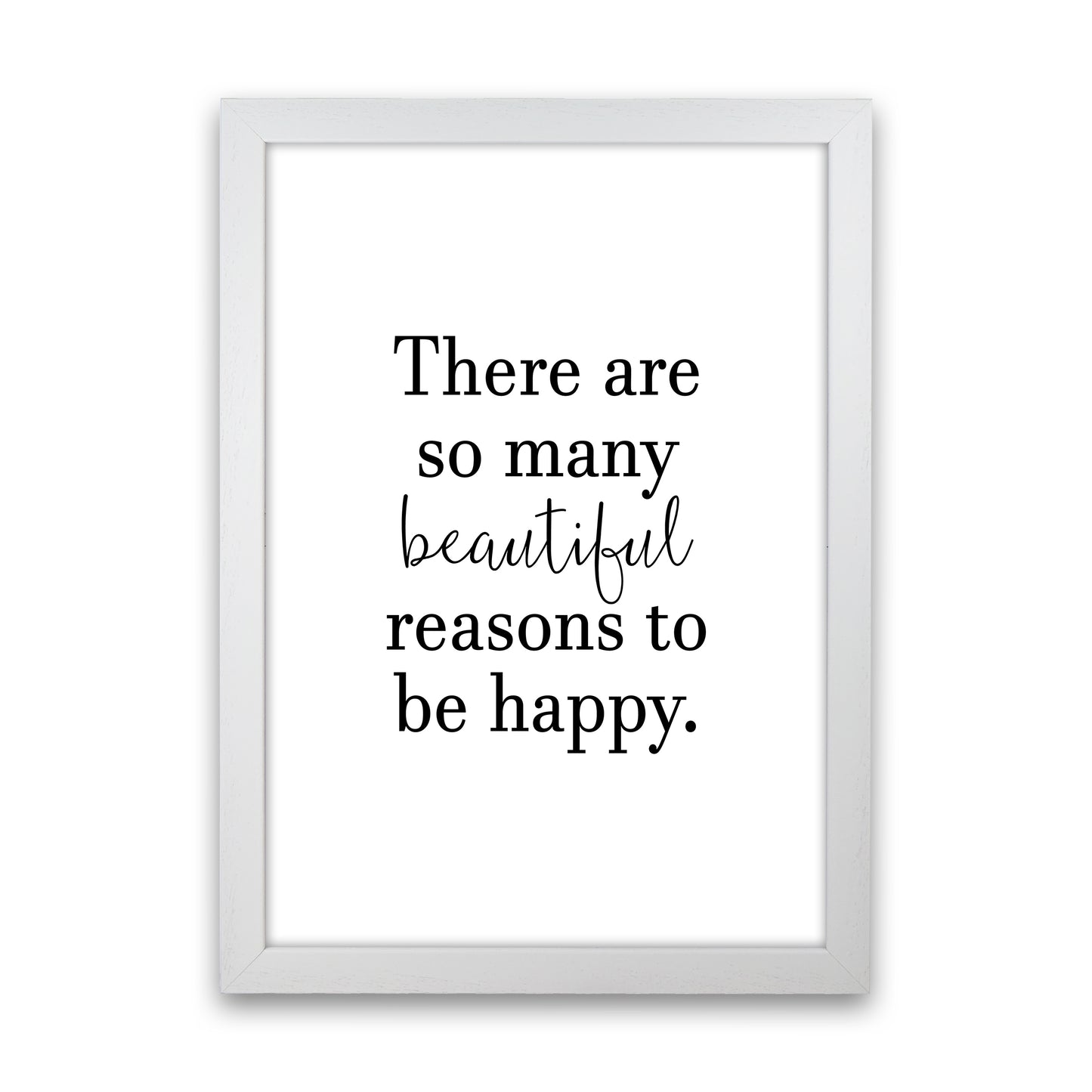 There Are So Many Beautiful Reasons Art Print by Pixy Paper White Grain