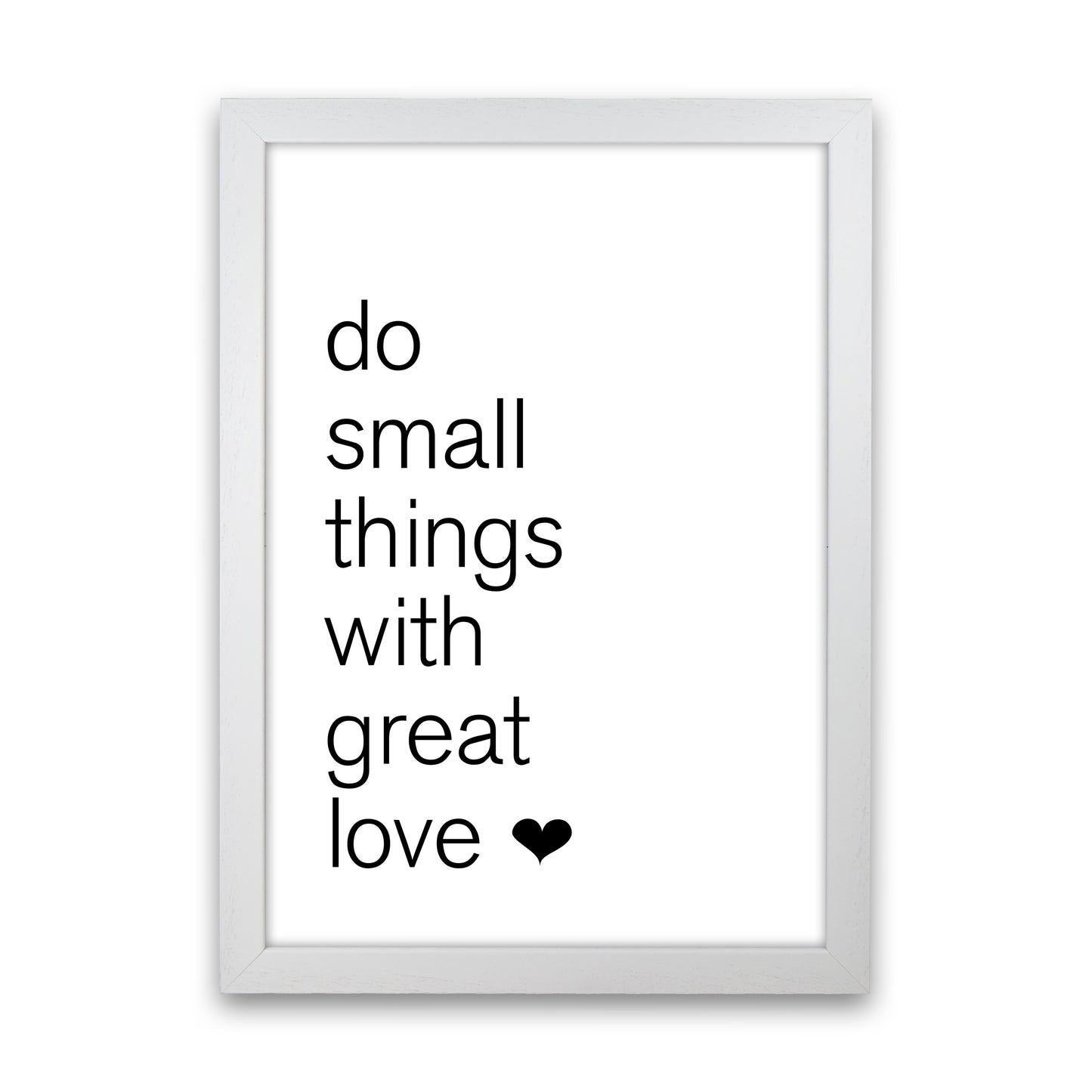 Do Small Things With Great Love Art Print by Pixy Paper White Grain