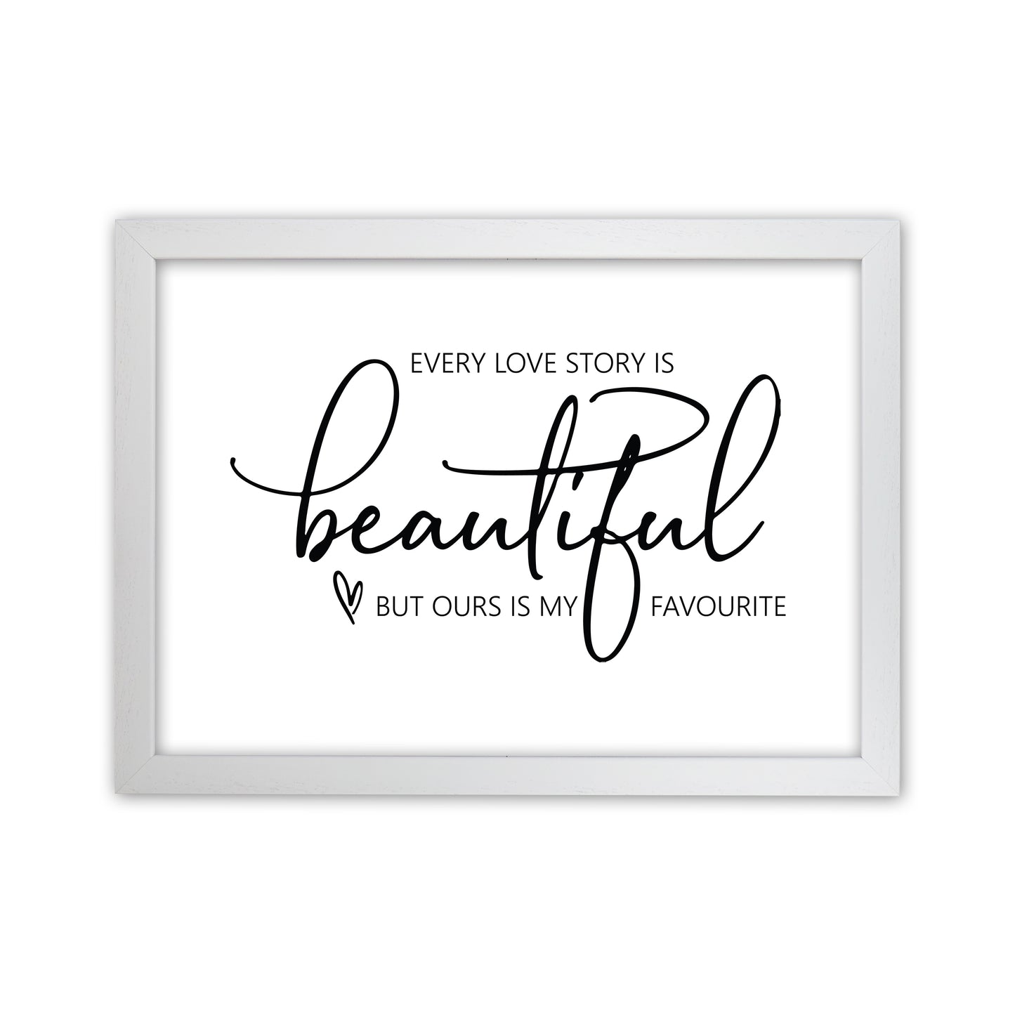 Every Love Story Is Beautiful Art Print by Pixy Paper White Grain