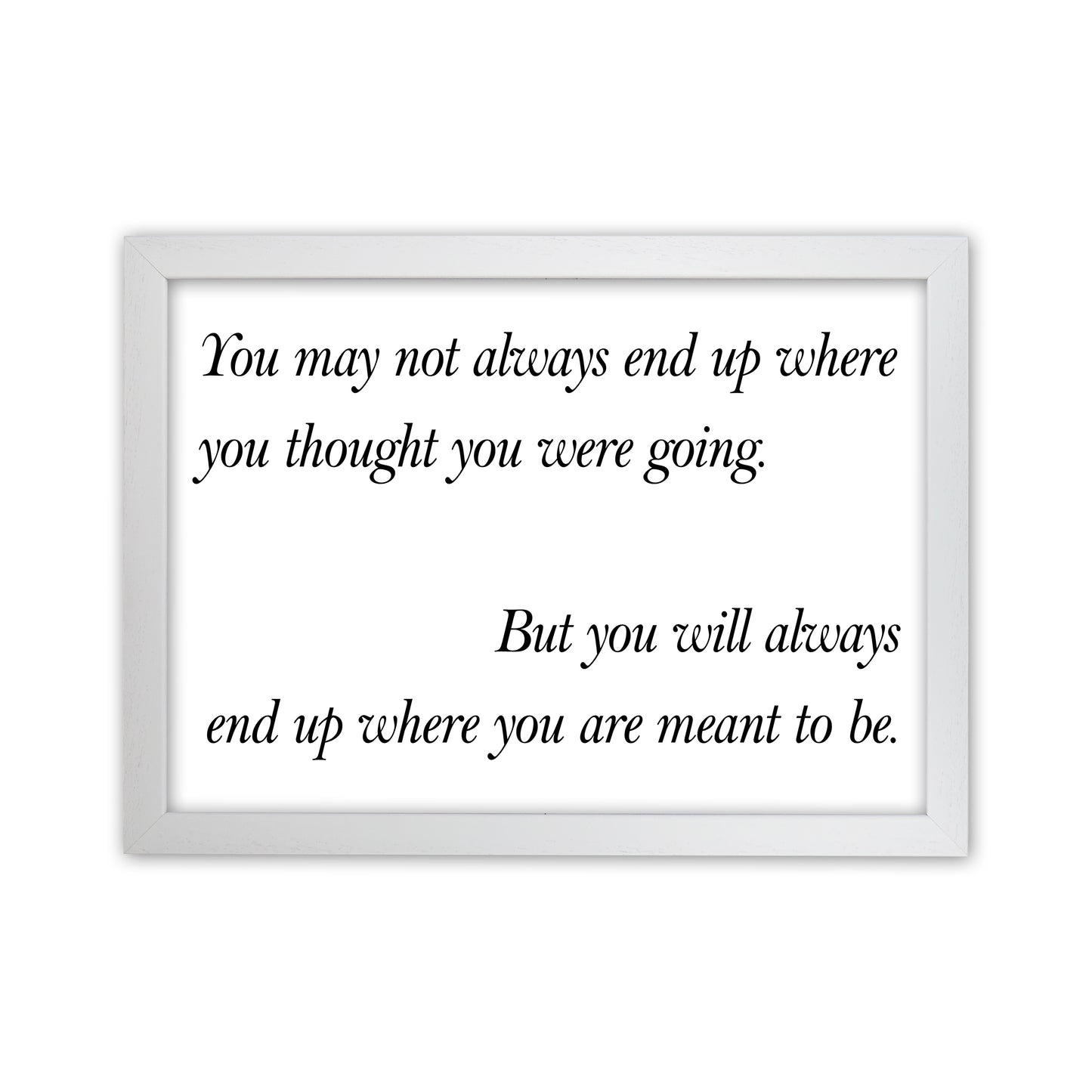 You May Not Always End Up Art Print by Pixy Paper White Grain