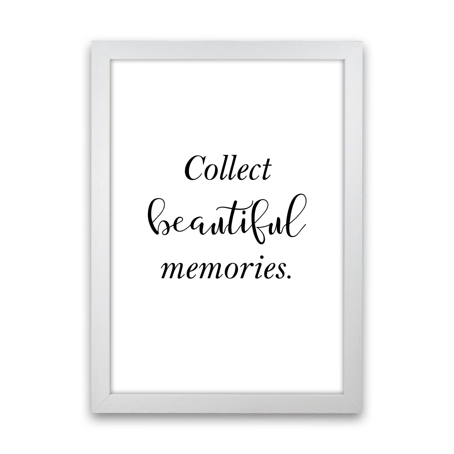 Collect Beautiful Memories Art Print by Pixy Paper White Grain