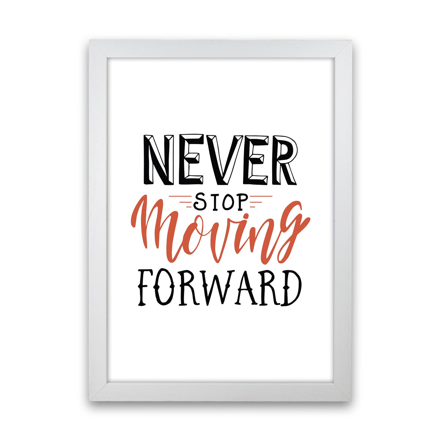 Never Stop Moving Forward Art Print by Pixy Paper White Grain