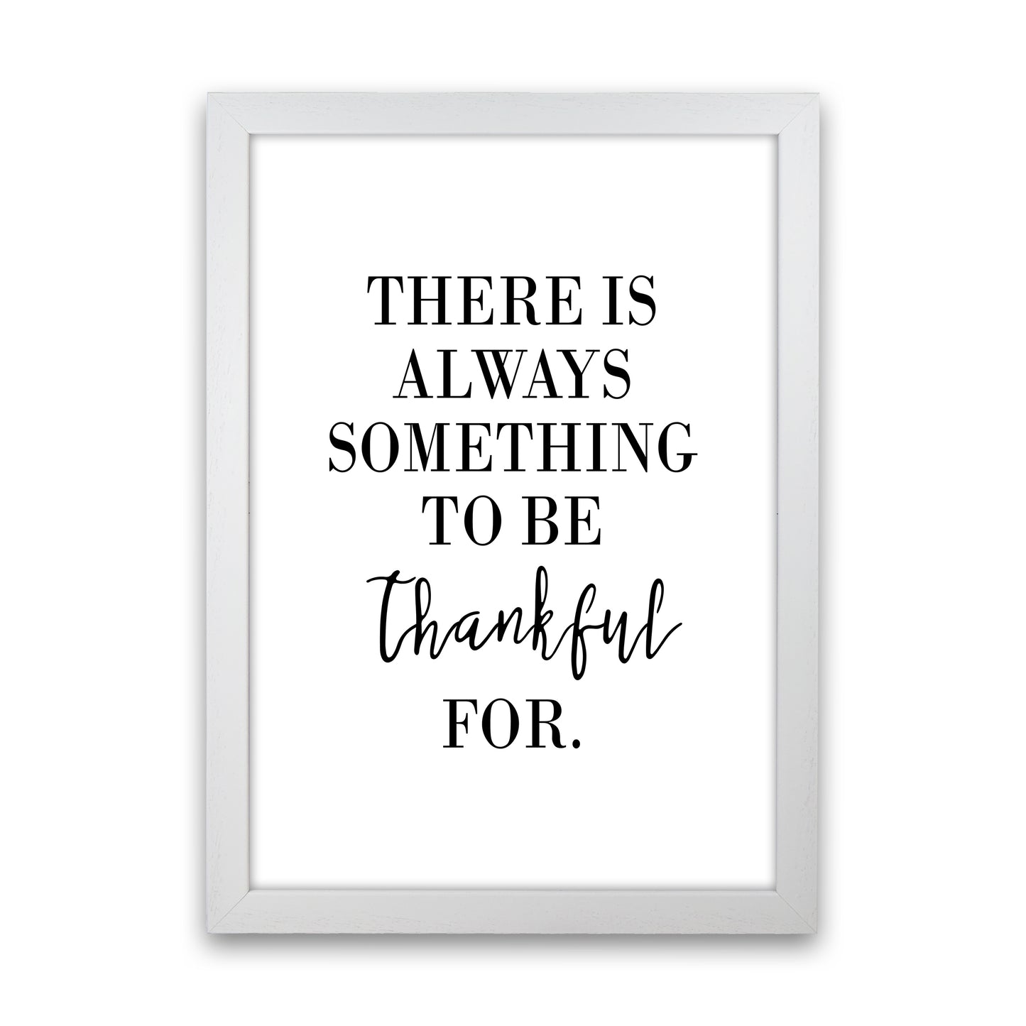 There Is Always Something Art Print by Pixy Paper White Grain