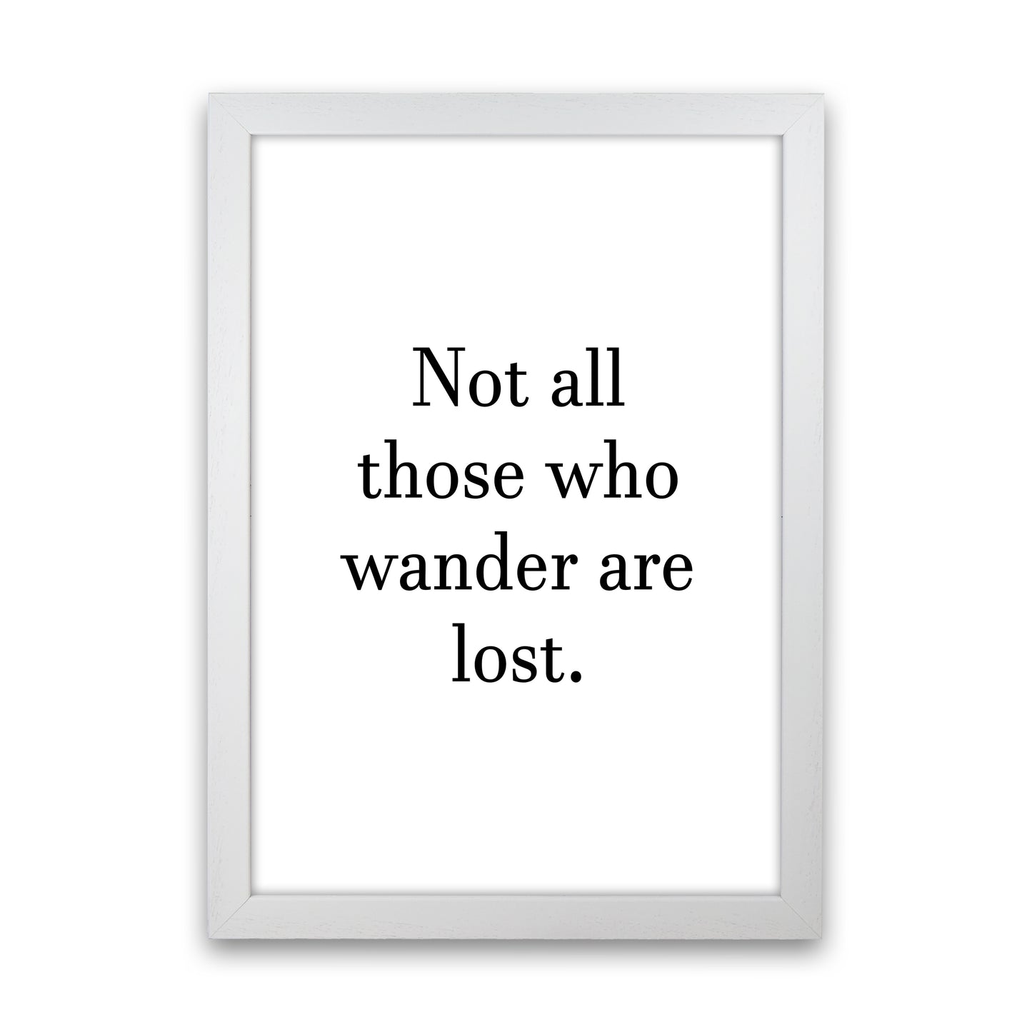 Not All Those Who Wander Art Print by Pixy Paper White Grain