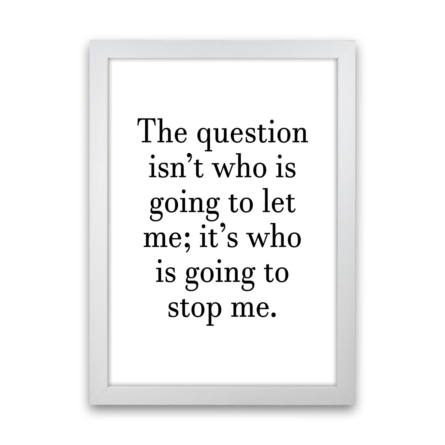 Who Is Going To Stop Me Art Print by Pixy Paper White Grain