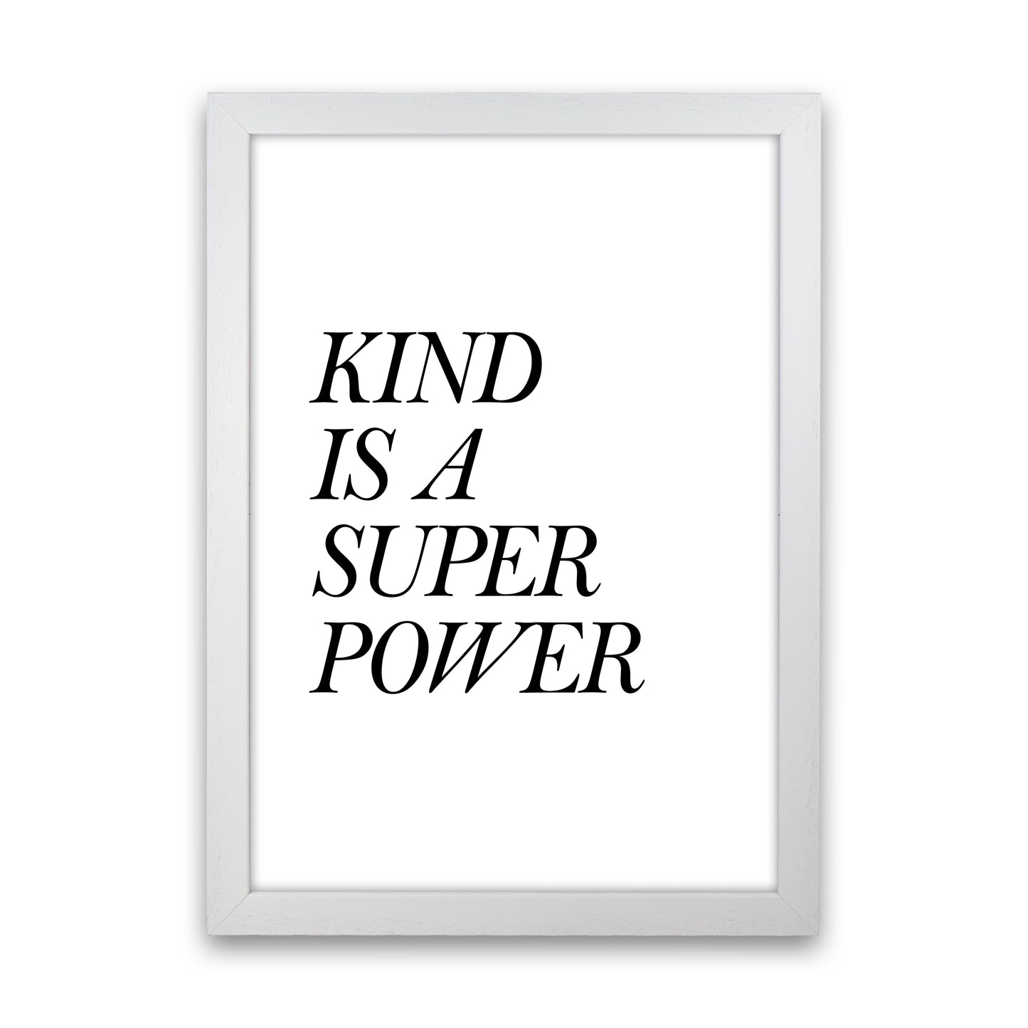 Kind Is A Super Power Art Print by Pixy Paper White Grain