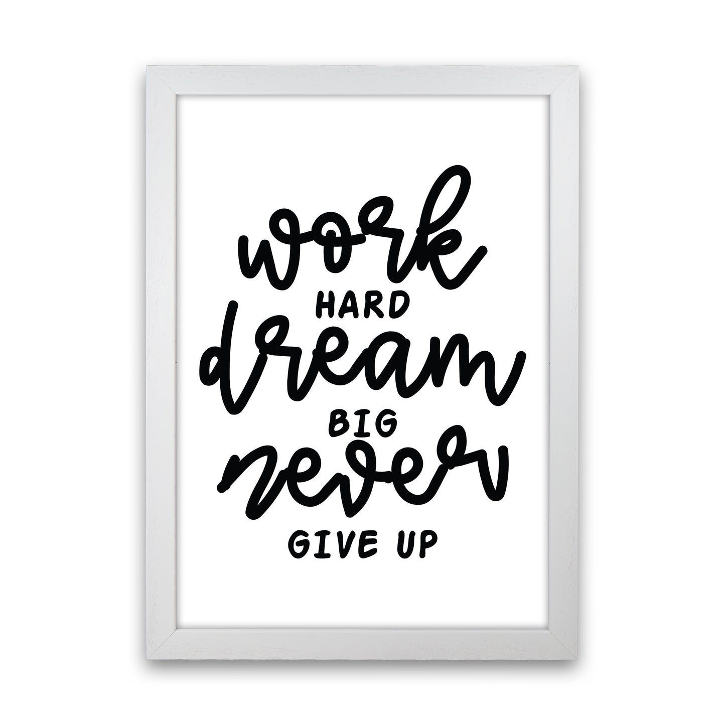 Work Hard Dream Big Art Print by Pixy Paper White Grain