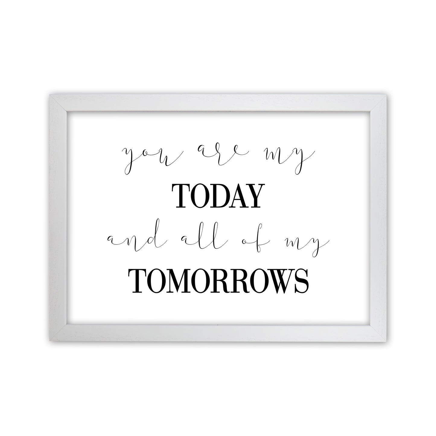 You Are My Today Art Print by Pixy Paper White Grain