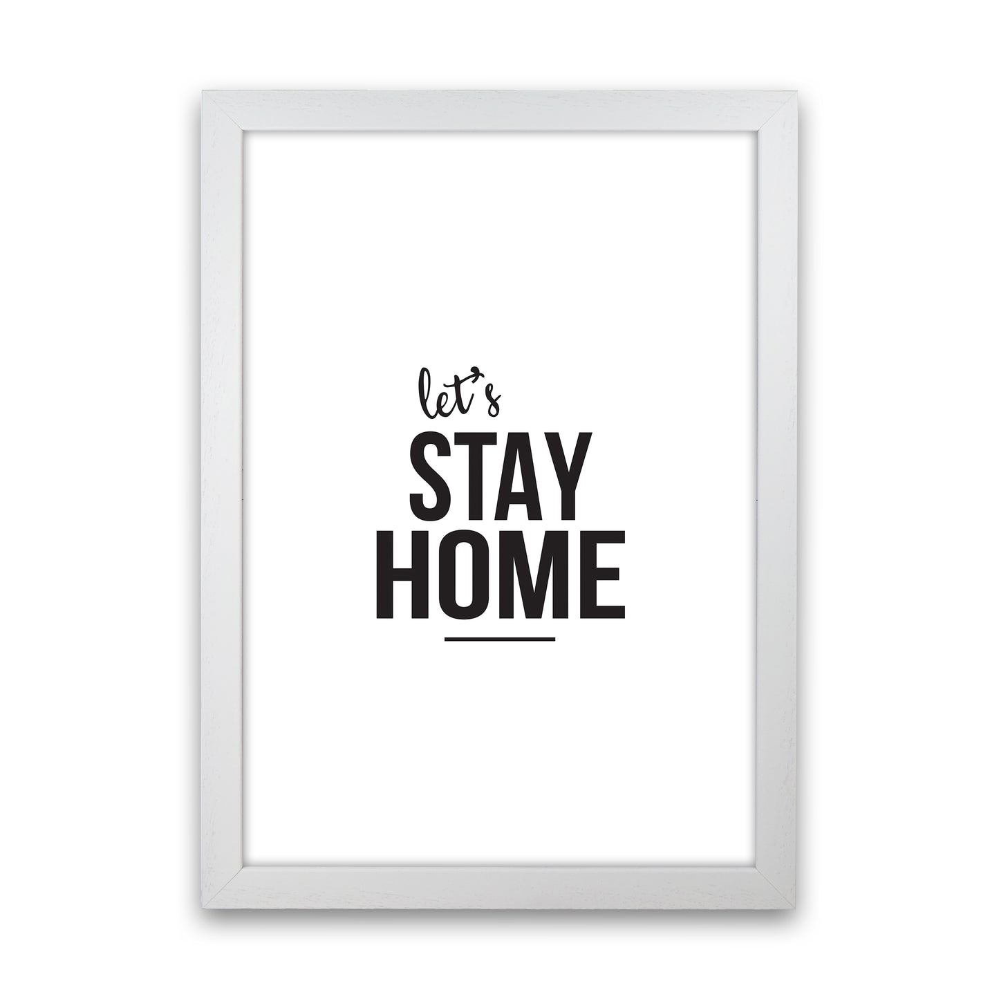 Let'S Stay Home Art Print by Pixy Paper White Grain