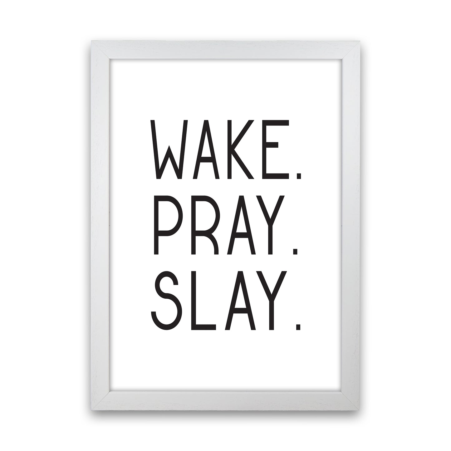Wake Pray Slay Art Print by Pixy Paper White Grain