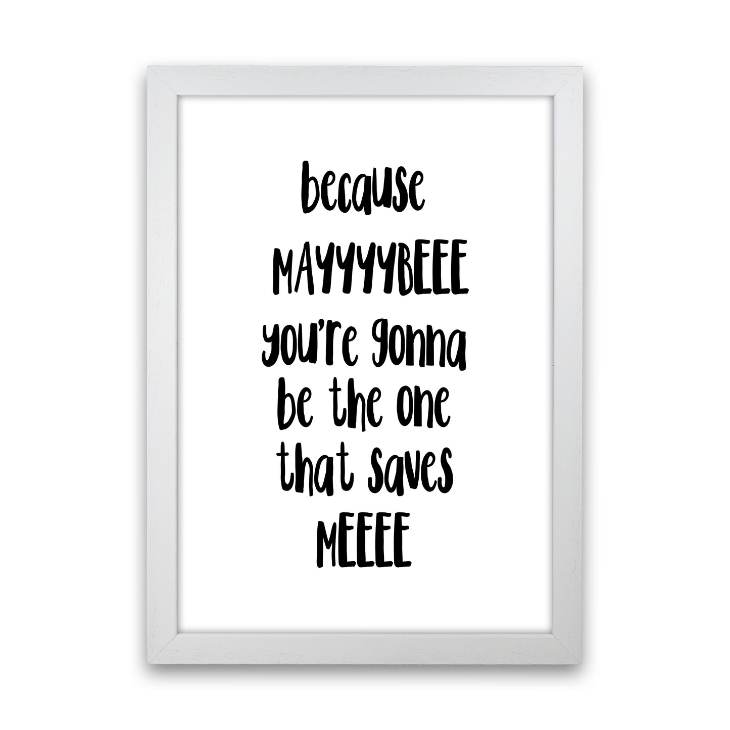 Because Maybe Art Print by Pixy Paper White Grain