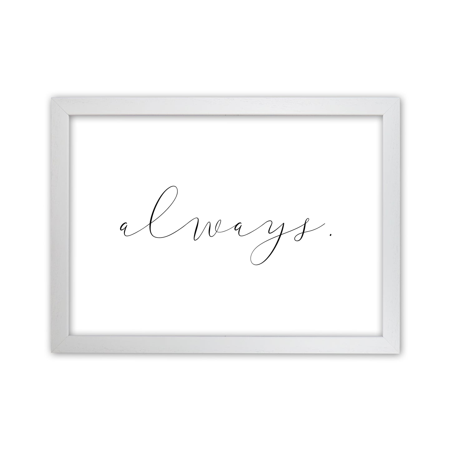 Always Art Print by Pixy Paper White Grain