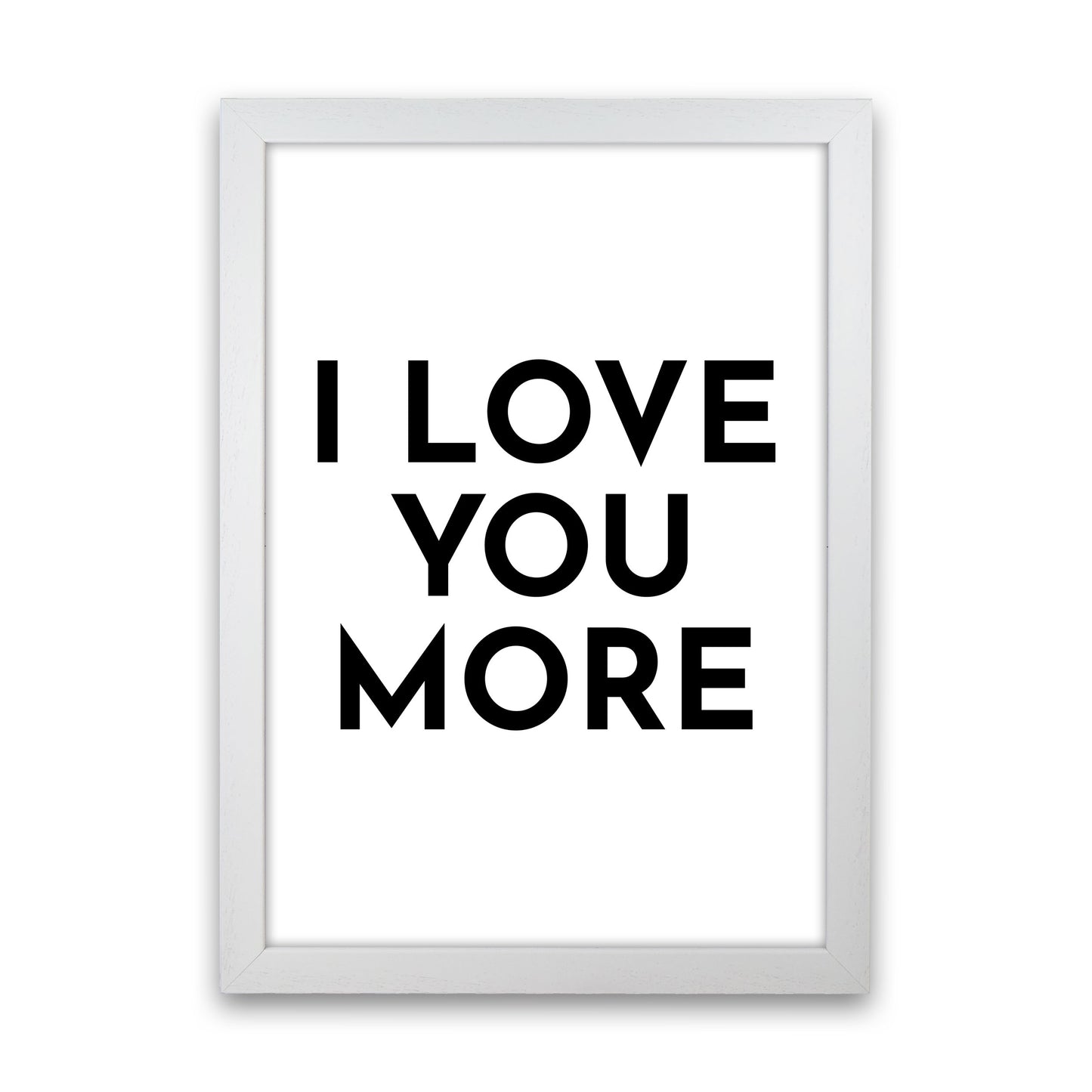 I Love You More-20 Art Print by Pixy Paper White Grain