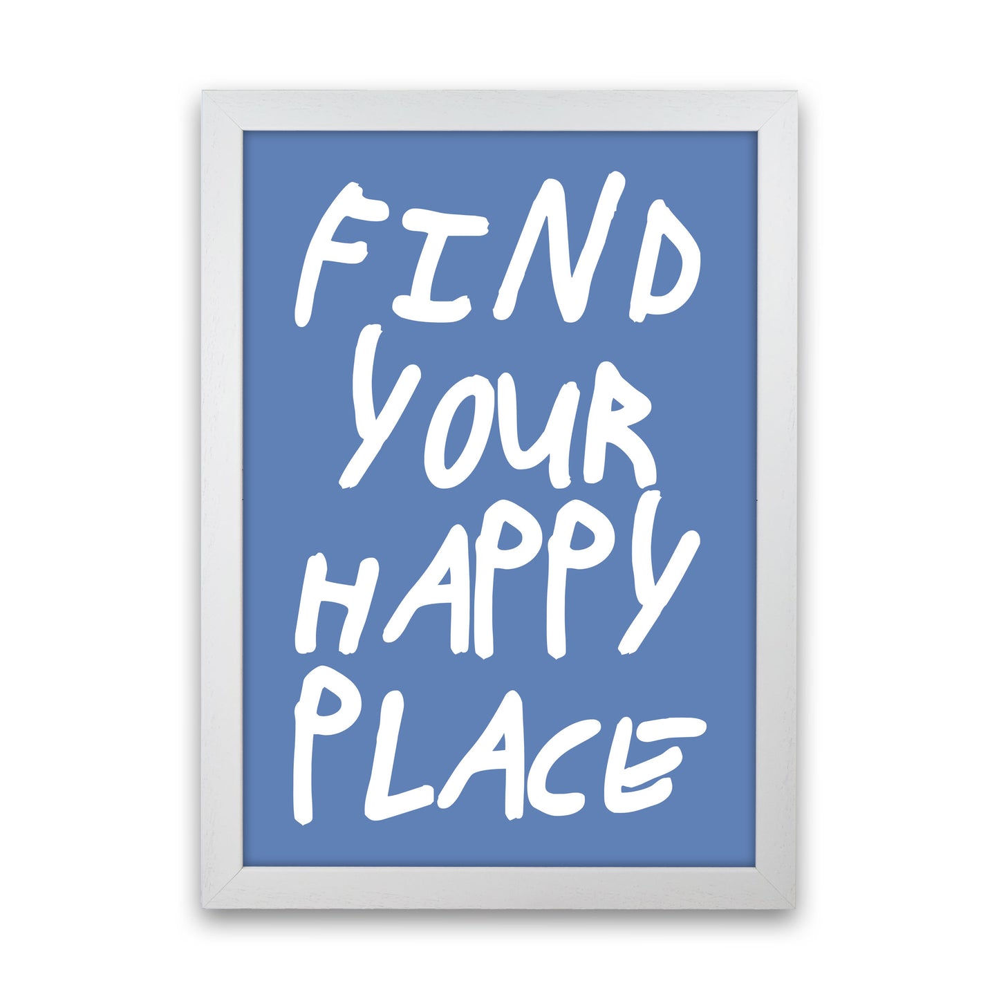 Find Your Happy Place Blue Art Print by Pixy Paper White Grain