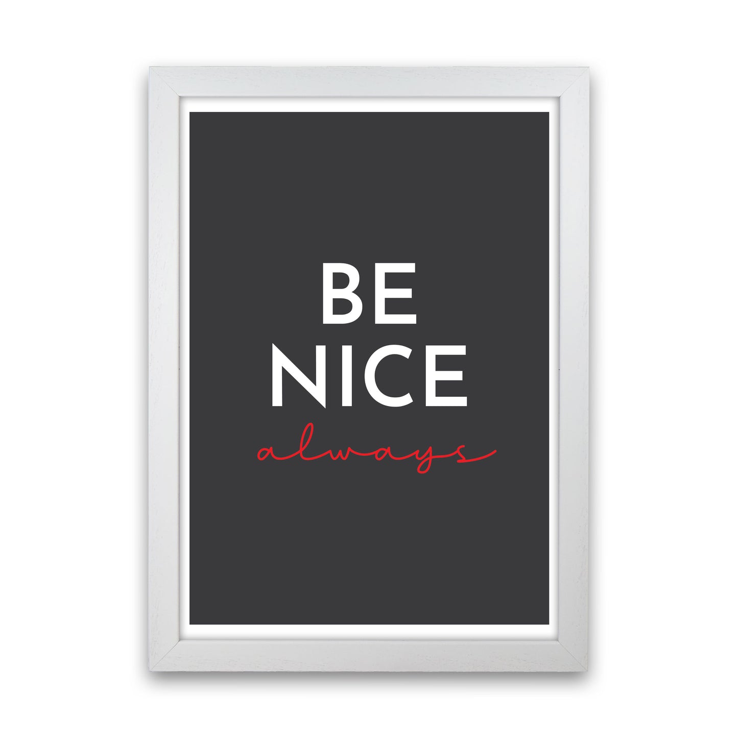 Be Nice Black Art Print by Pixy Paper White Grain