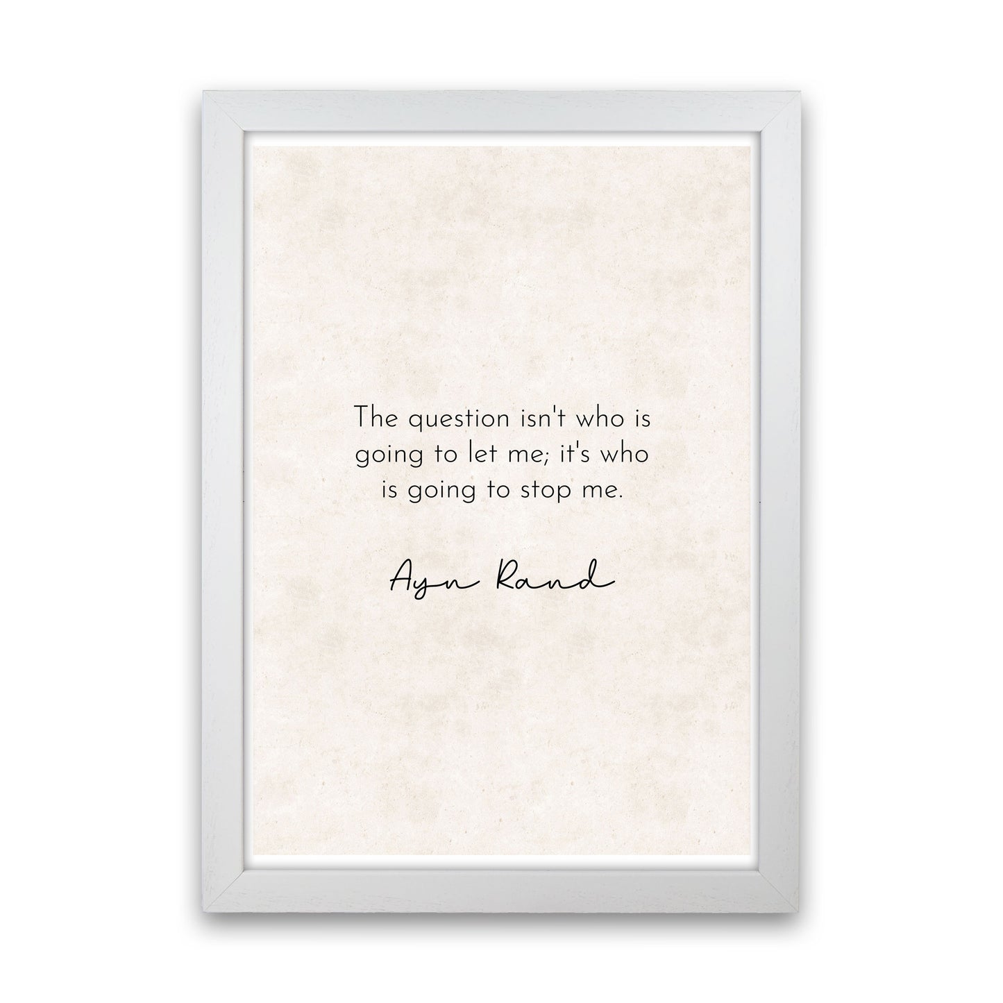 Who Is Going To Stop Me - Ayn Rand Art Print by Pixy Paper White Grain