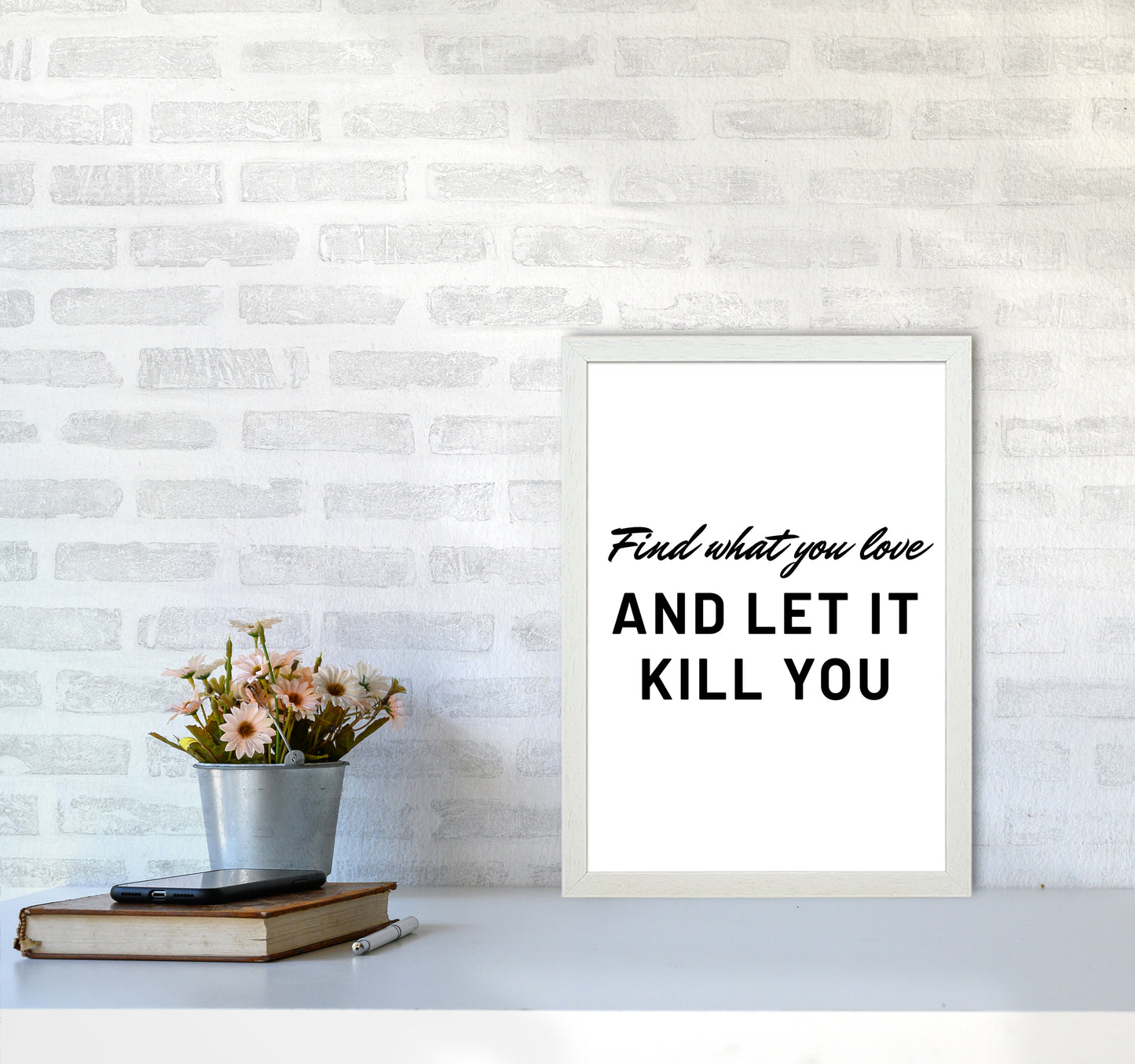 Find what you love Quote Art Print by Proper Job Studio A3 Oak Frame
