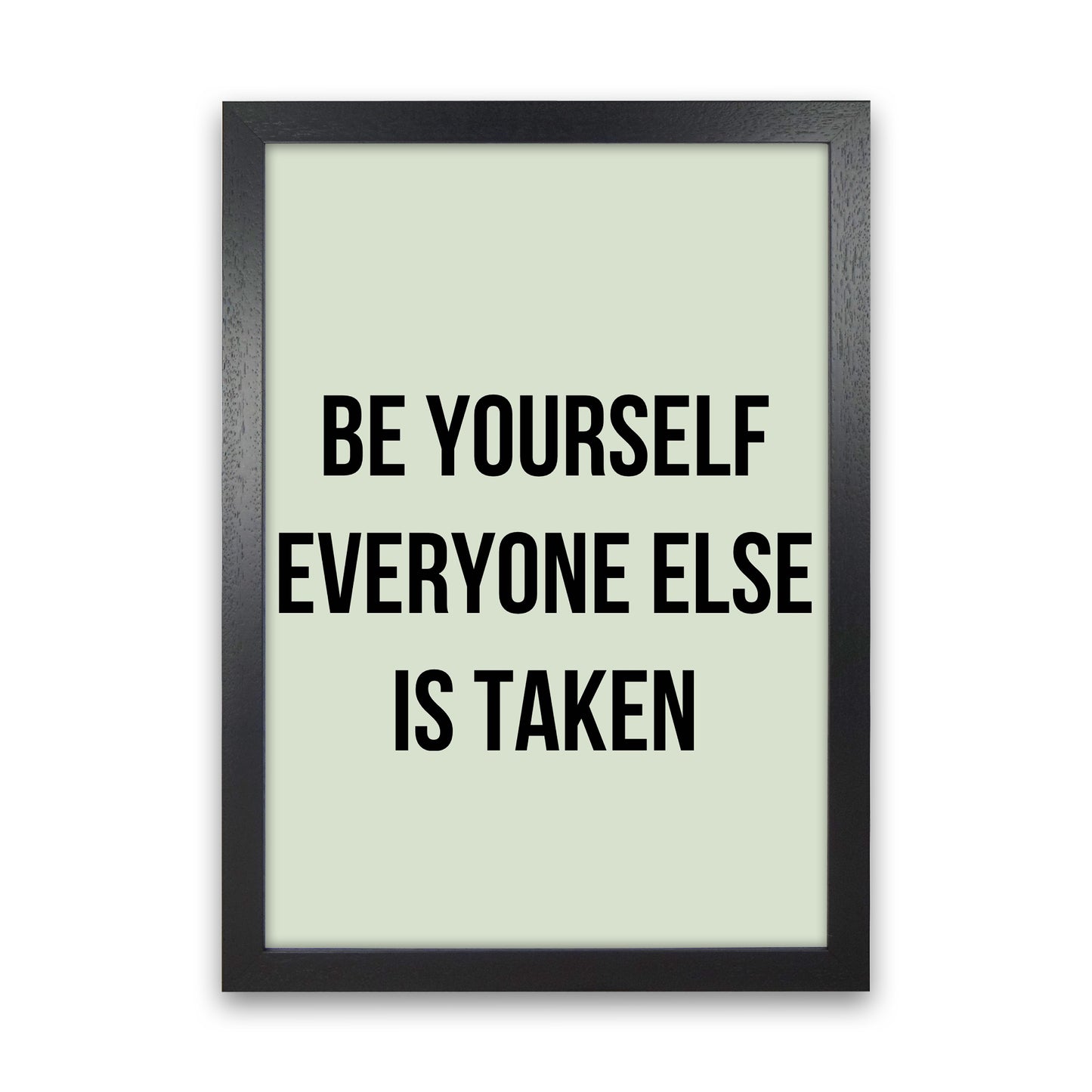 Be yourself Quote Art Print by Proper Job Studio Black Grain