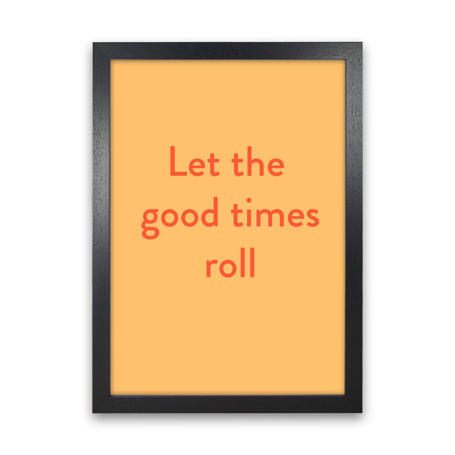 Good times roll Art Print by Proper Job Studio Black Grain
