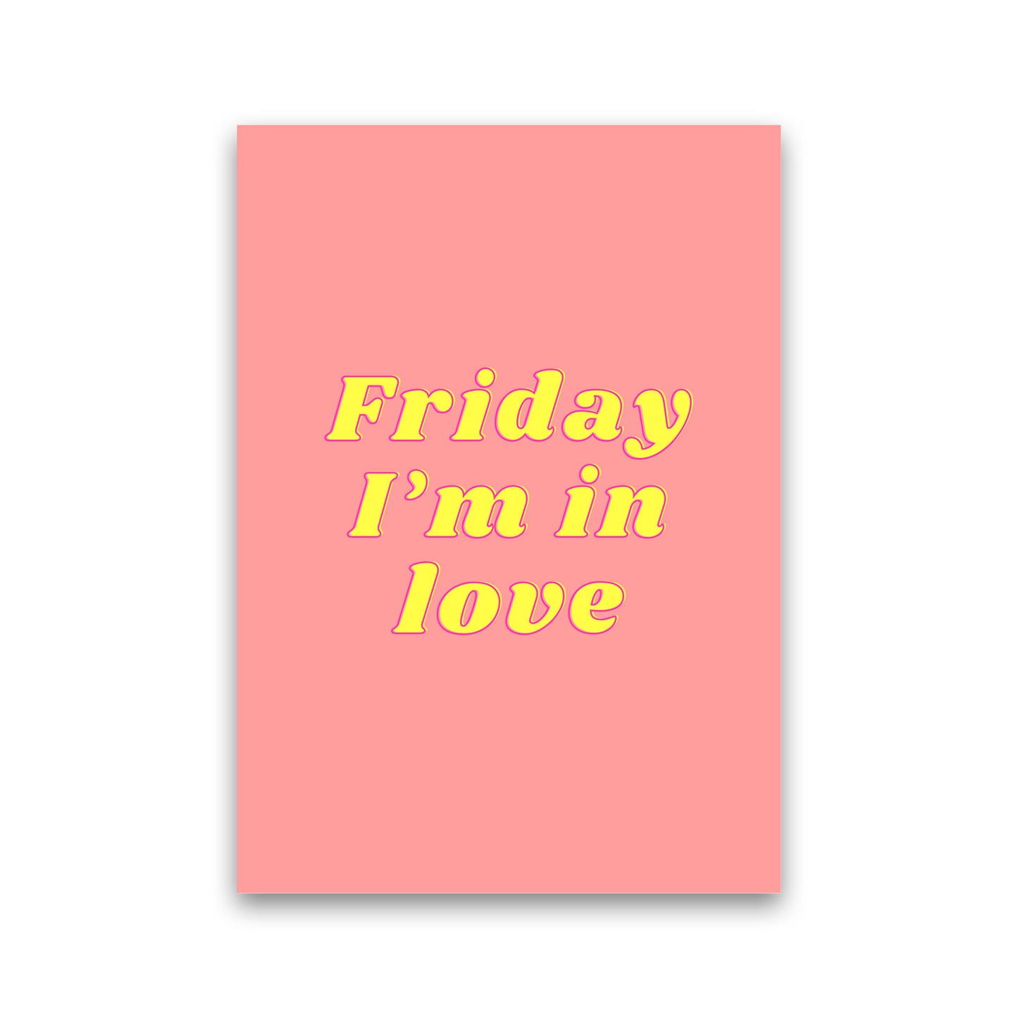 Friday I'm in love Art Print by Proper Job Studio Print Only