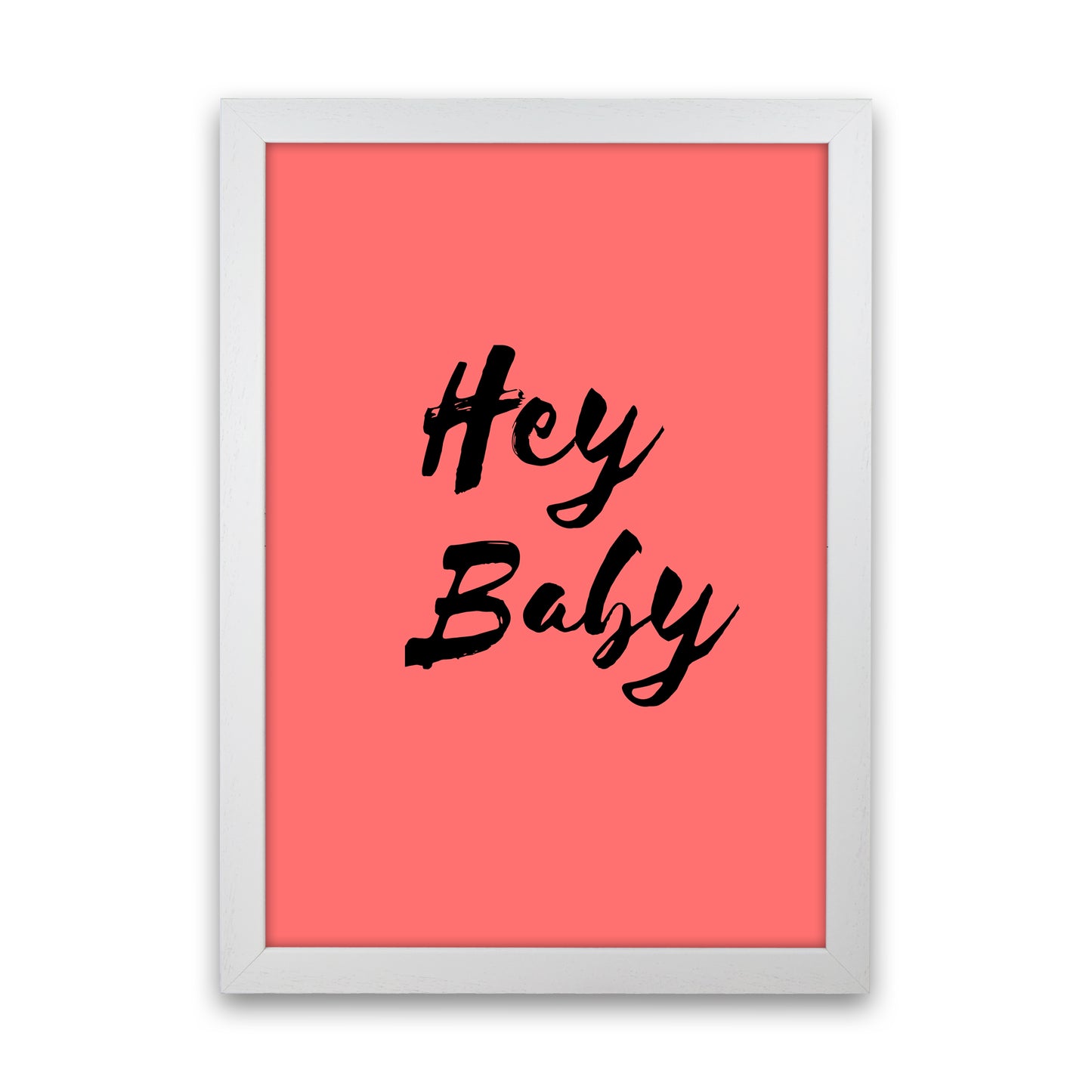 Hey baby Quote Art Print by Proper Job Studio White Grain