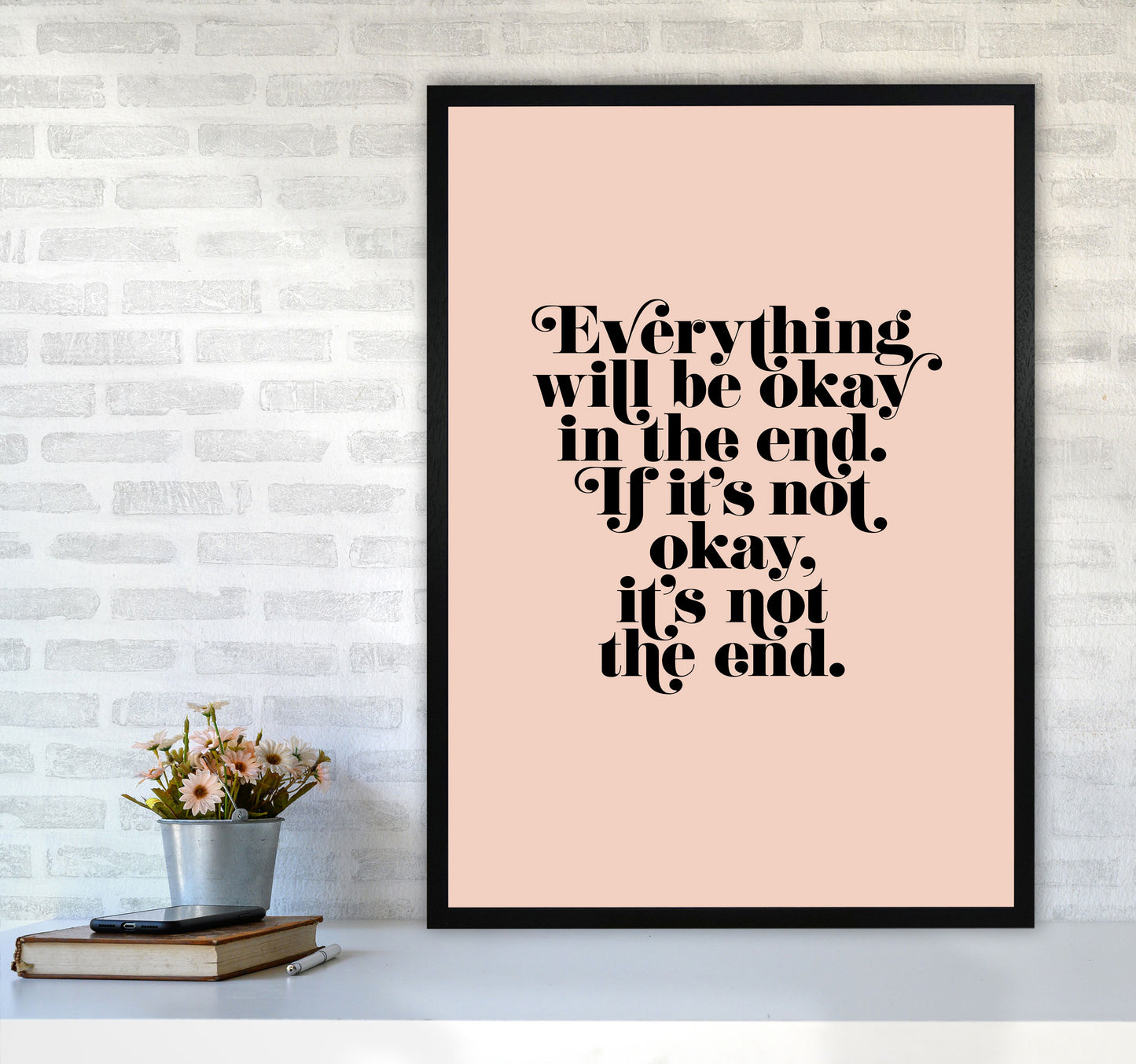 Everything Will Be Okay In The End By Planeta444 A1 White Frame