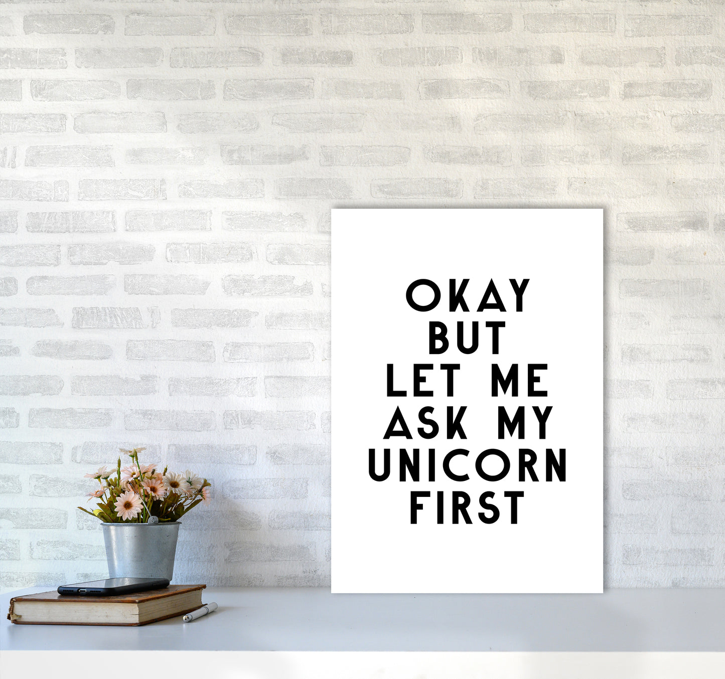 Okay But Let Me Ask My Unicorn By Planeta444 A2 Black Frame