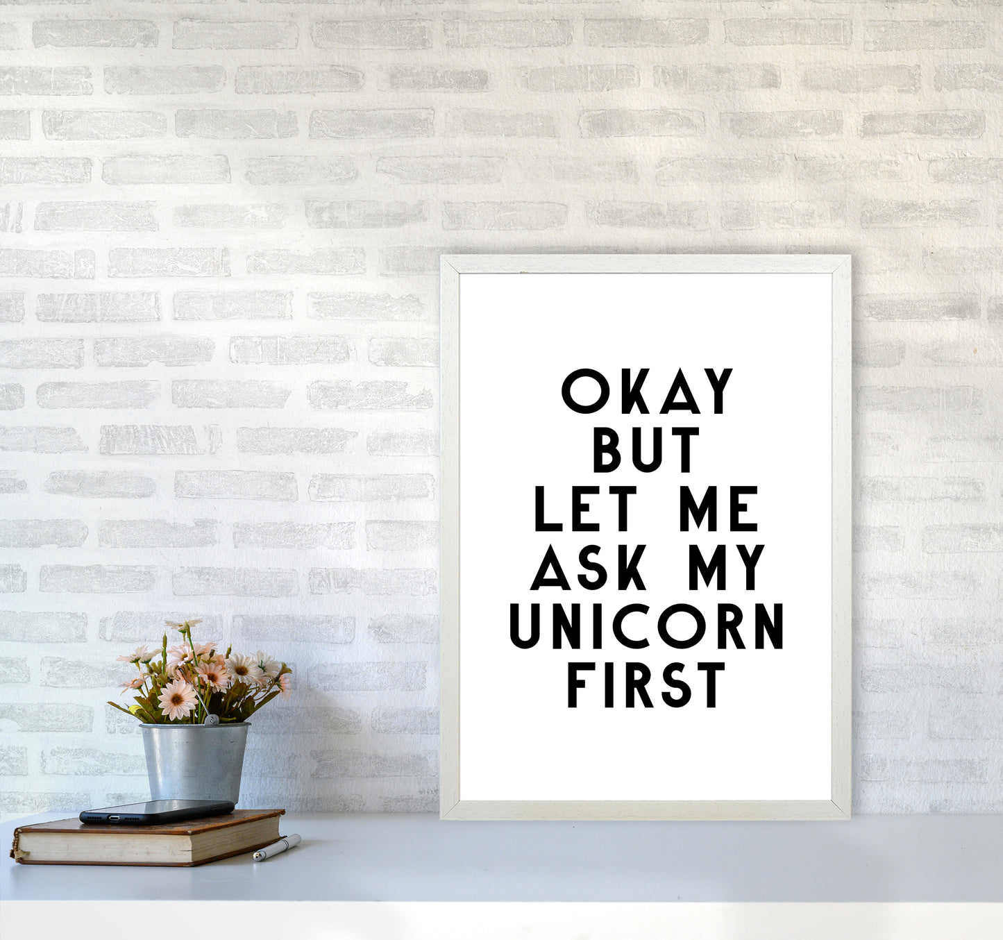 Okay But Let Me Ask My Unicorn By Planeta444 A2 Oak Frame