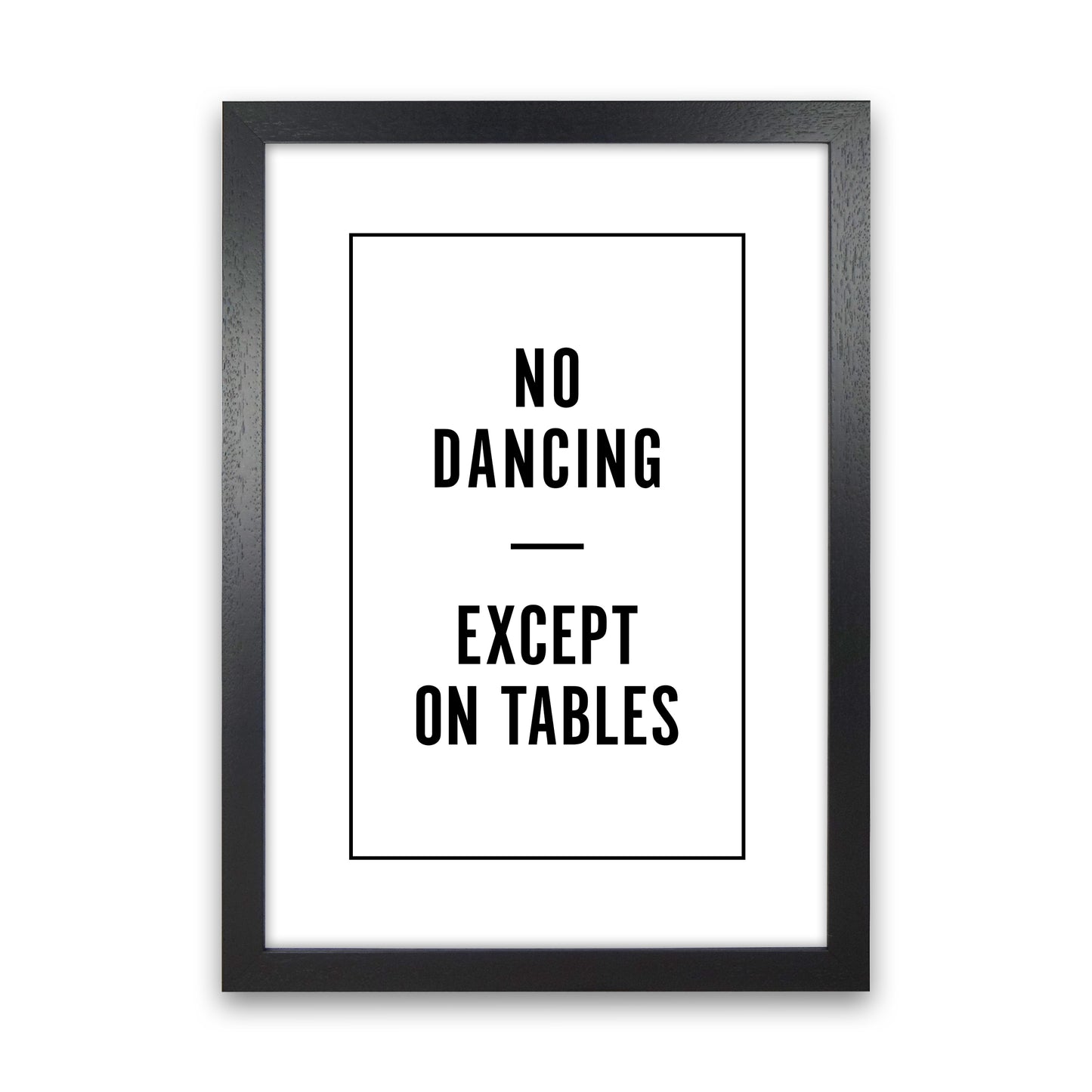 No Dancing Minimal Quote Art Print By Planeta444 Black Grain