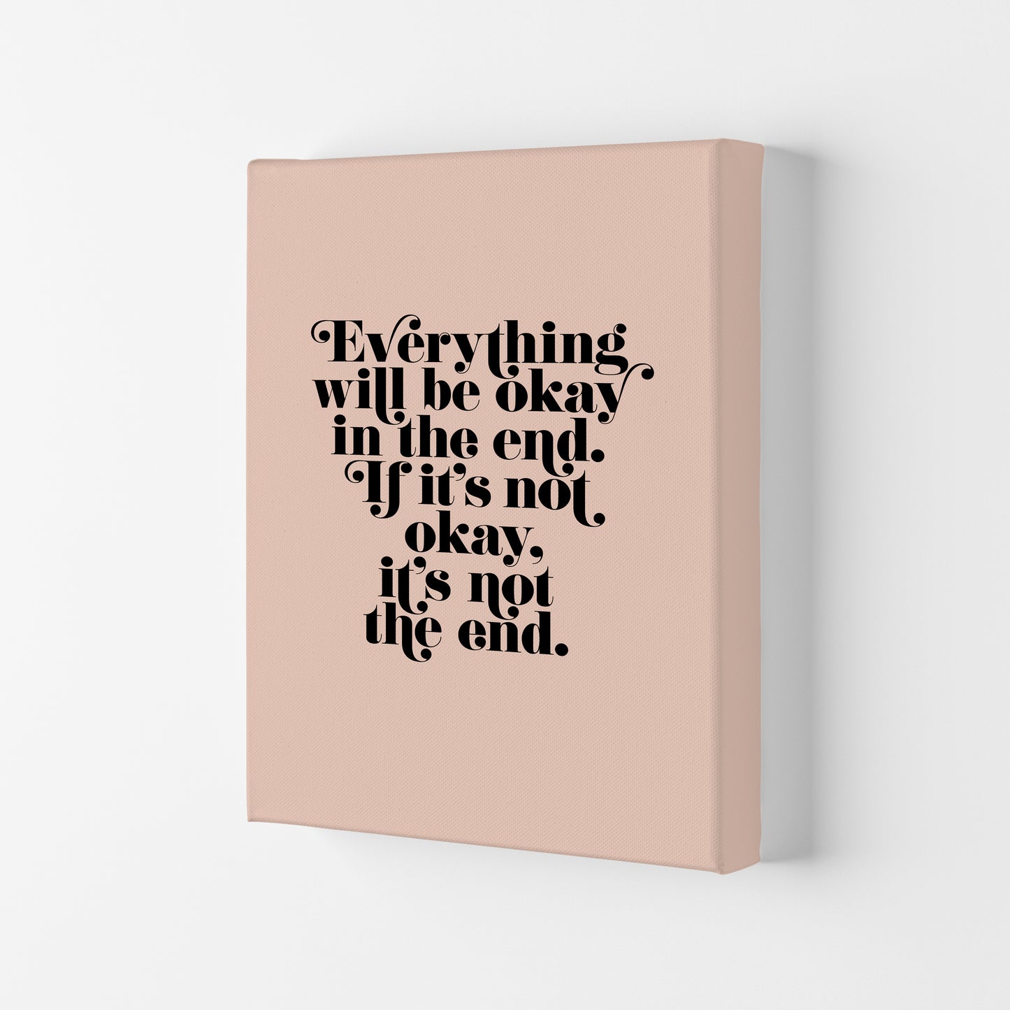Everything Will Be Okay In The End By Planeta444 Canvas