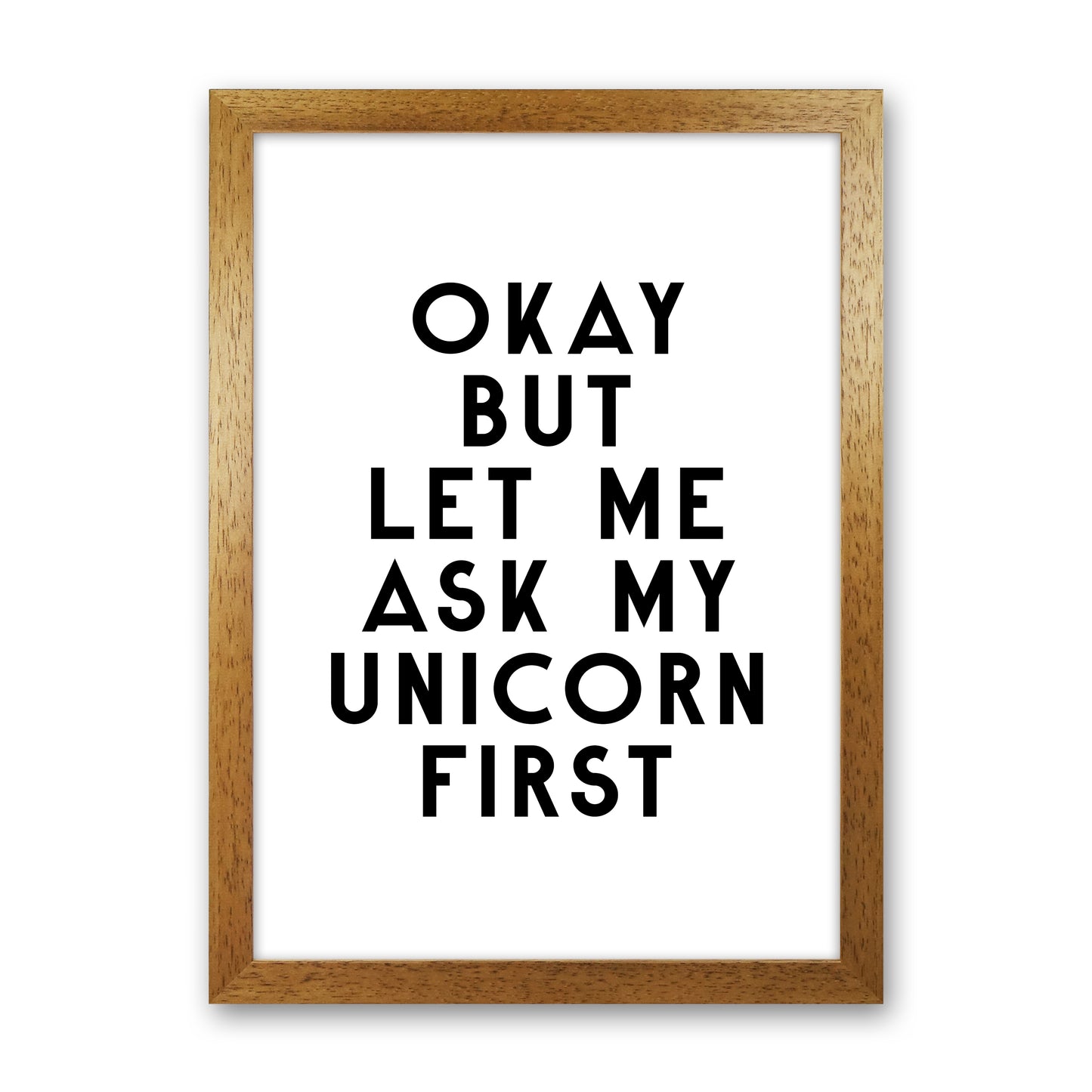 Okay But Let Me Ask My Unicorn By Planeta444 Oak Grain