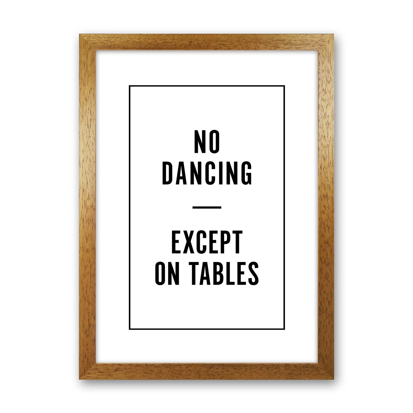 No Dancing Minimal Quote Art Print By Planeta444 Oak Grain