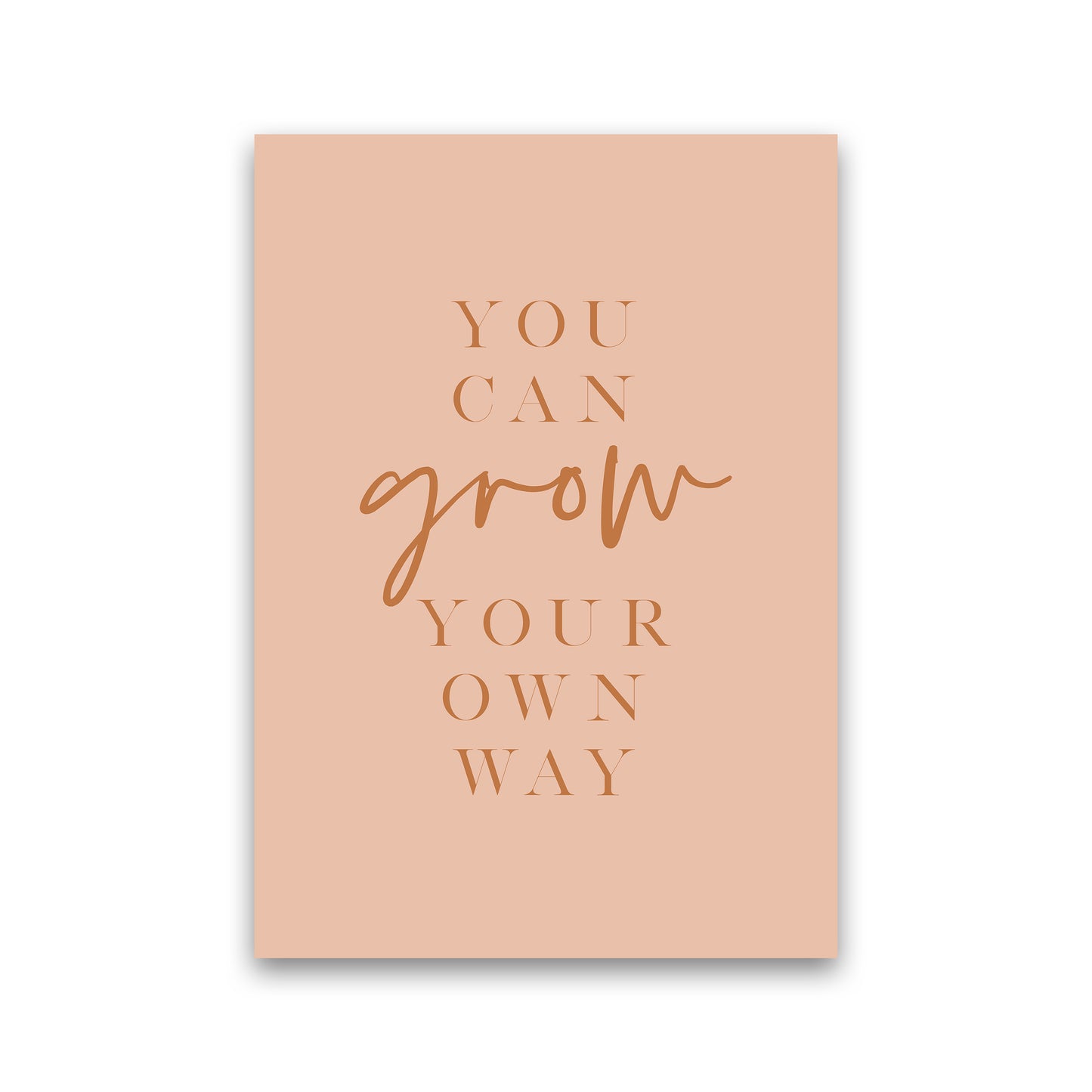 You Can Grow Your Own Way Earth Colors By Planeta444 Print Only