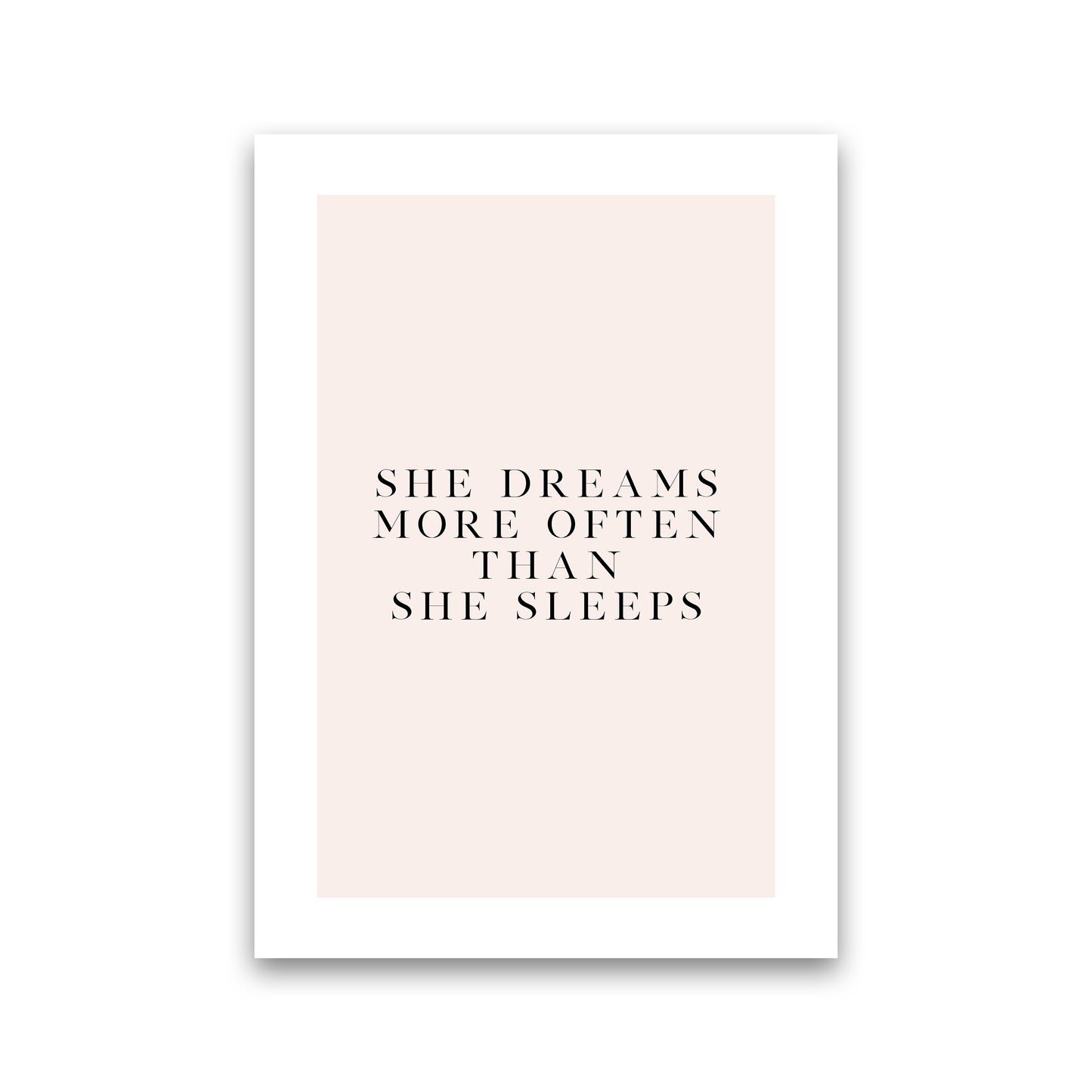 She Dreams More Often Than She Sleeps Blush Type By Planeta444 Print Only