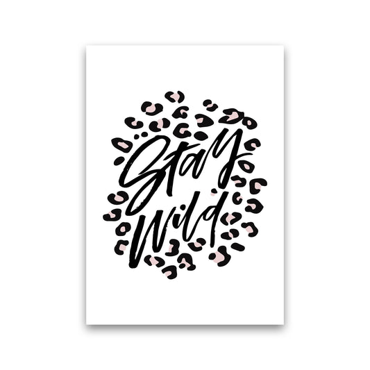 Stay Wild By Planeta444 Print Only