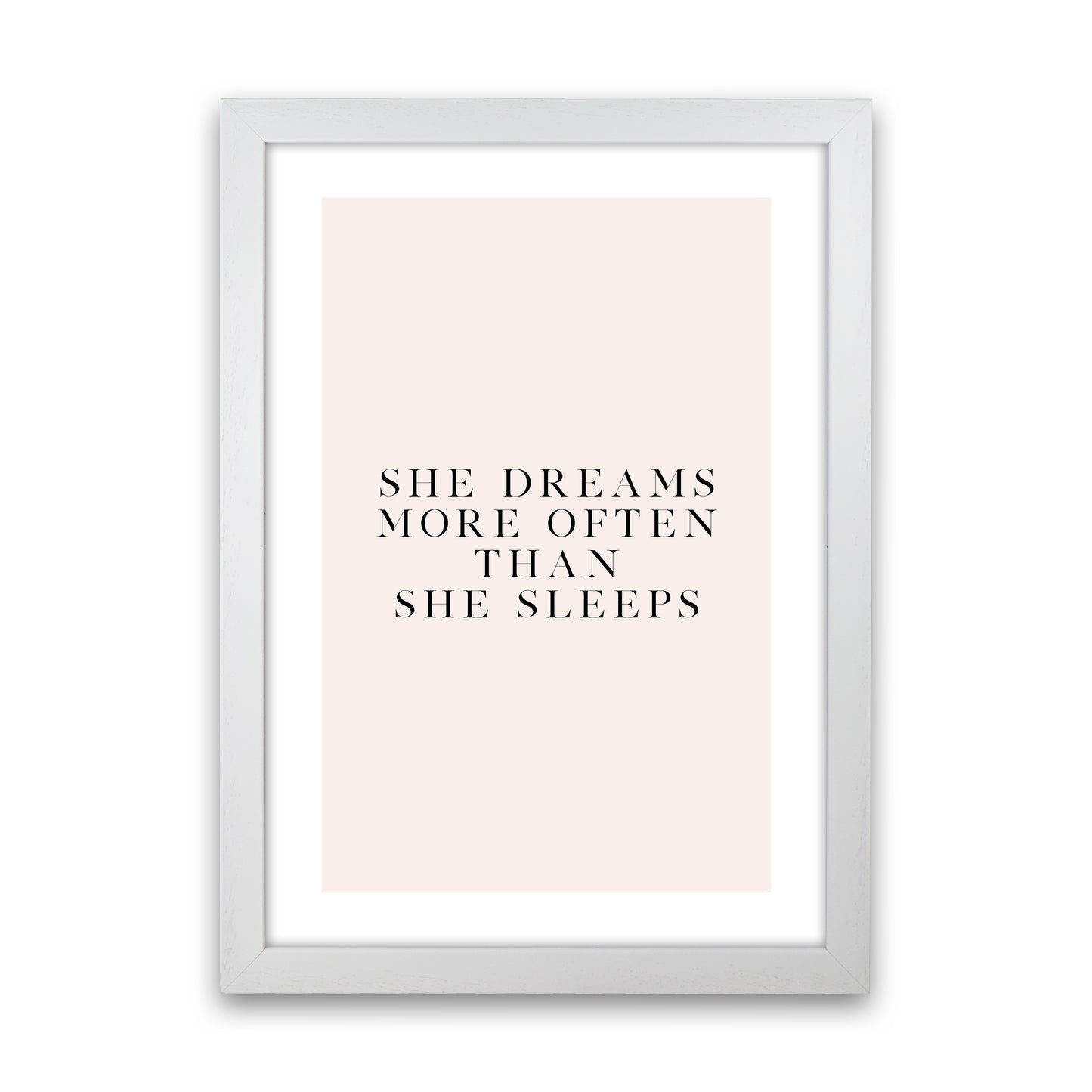 She Dreams More Often Than She Sleeps Blush Type By Planeta444 White Grain