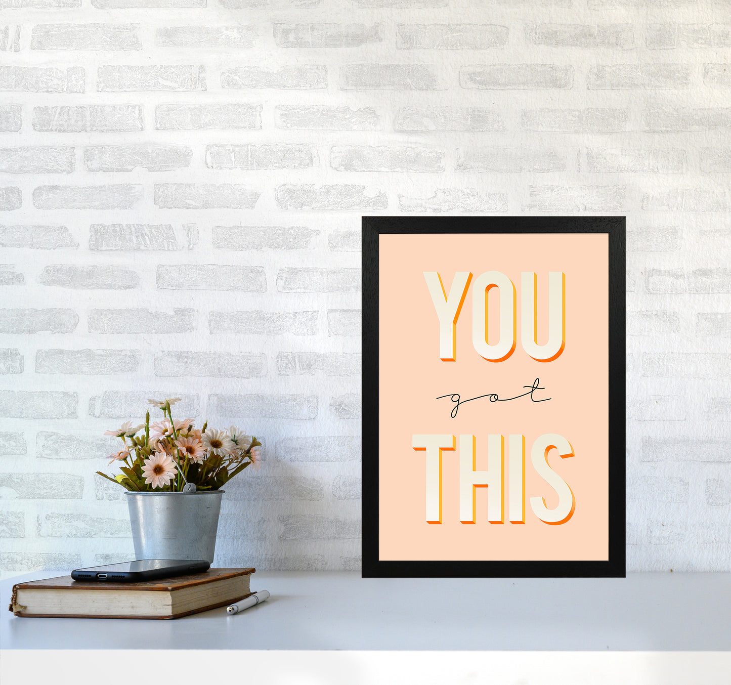 You Got This Quote Art Print by Seven Trees Design A3 White Frame
