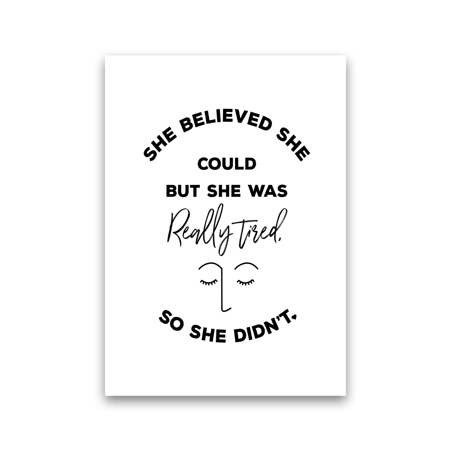 She Belived Quote Art Print by Seven Trees Design Print Only