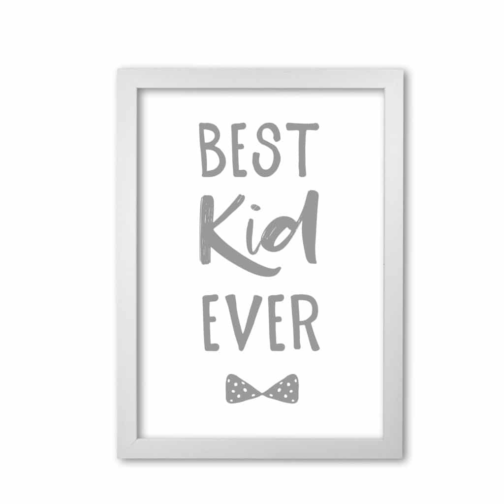 Best kid ever grey modern fine art print, framed childrens nursey wall art poster