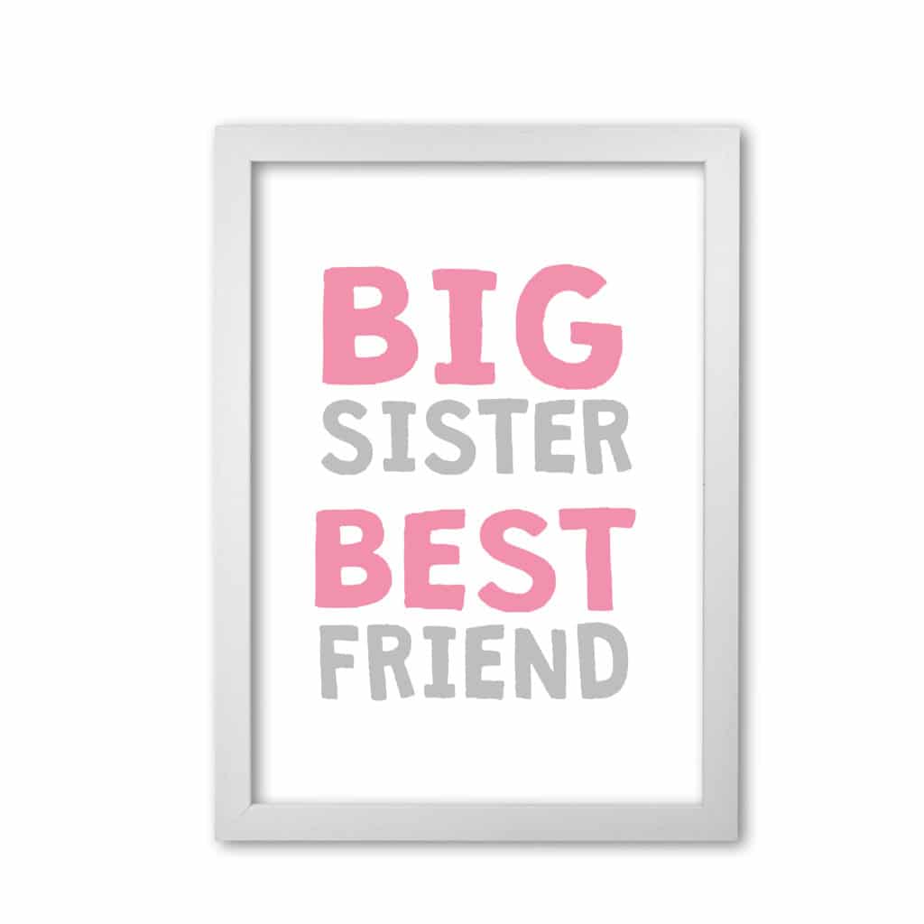 Big sister best friend pink modern fine art print, framed typography wall art
