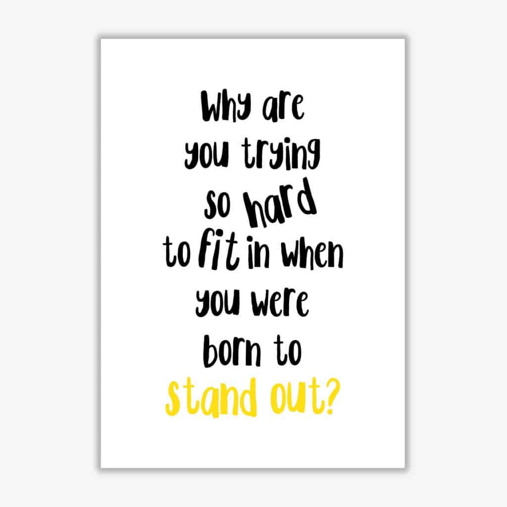 Born to stand out modern fine art print, framed typography wall art