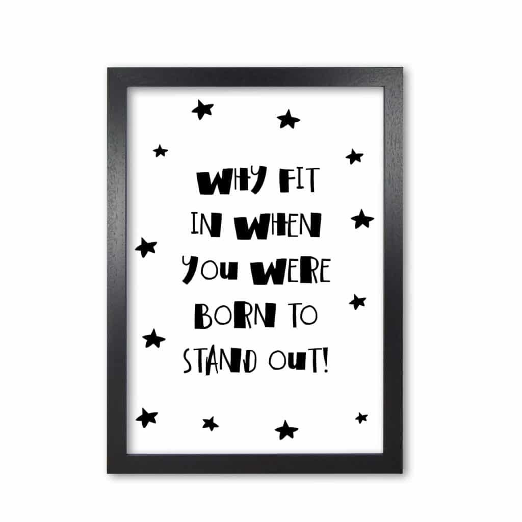 Born to stand out modern fine art print, framed typography wall art