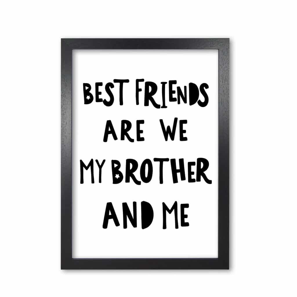 Brother best friends black modern fine art print, framed typography wall art