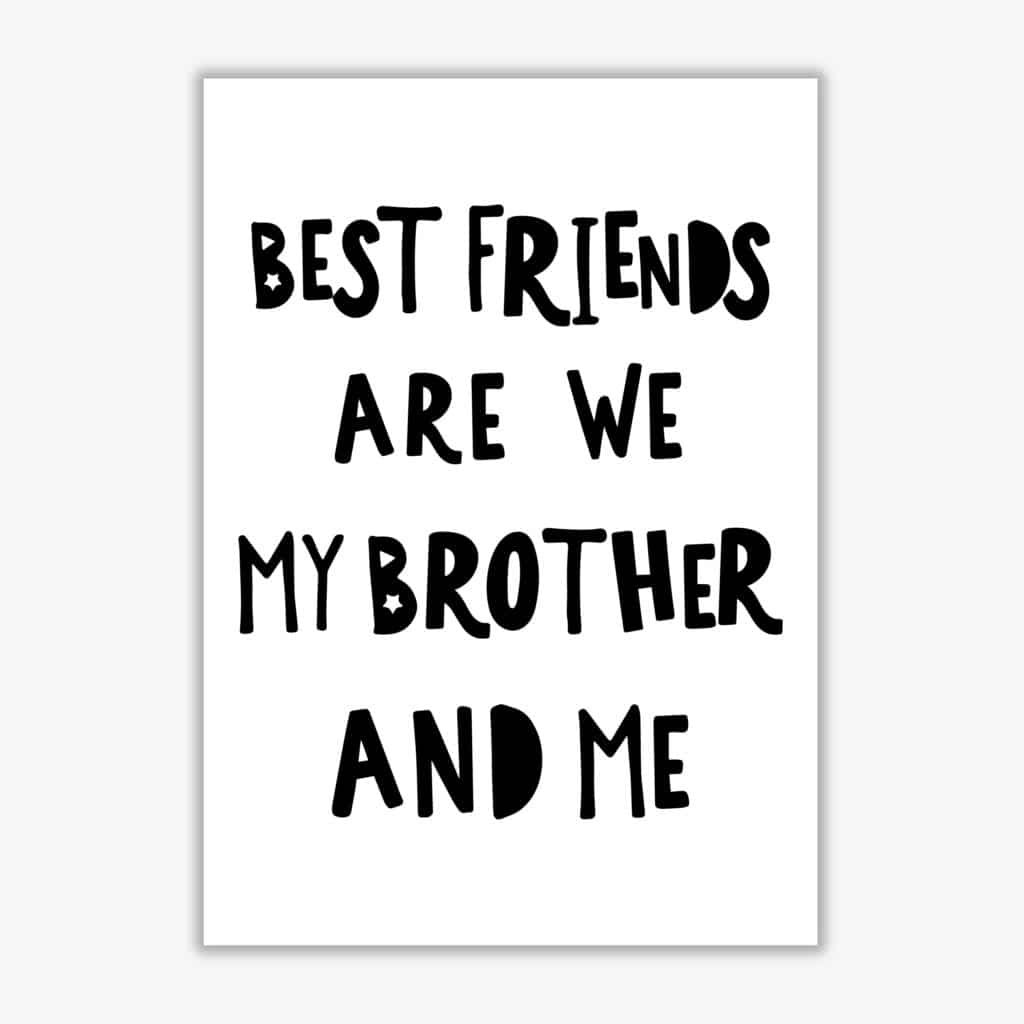 Brother best friends black modern fine art print, framed typography wall art