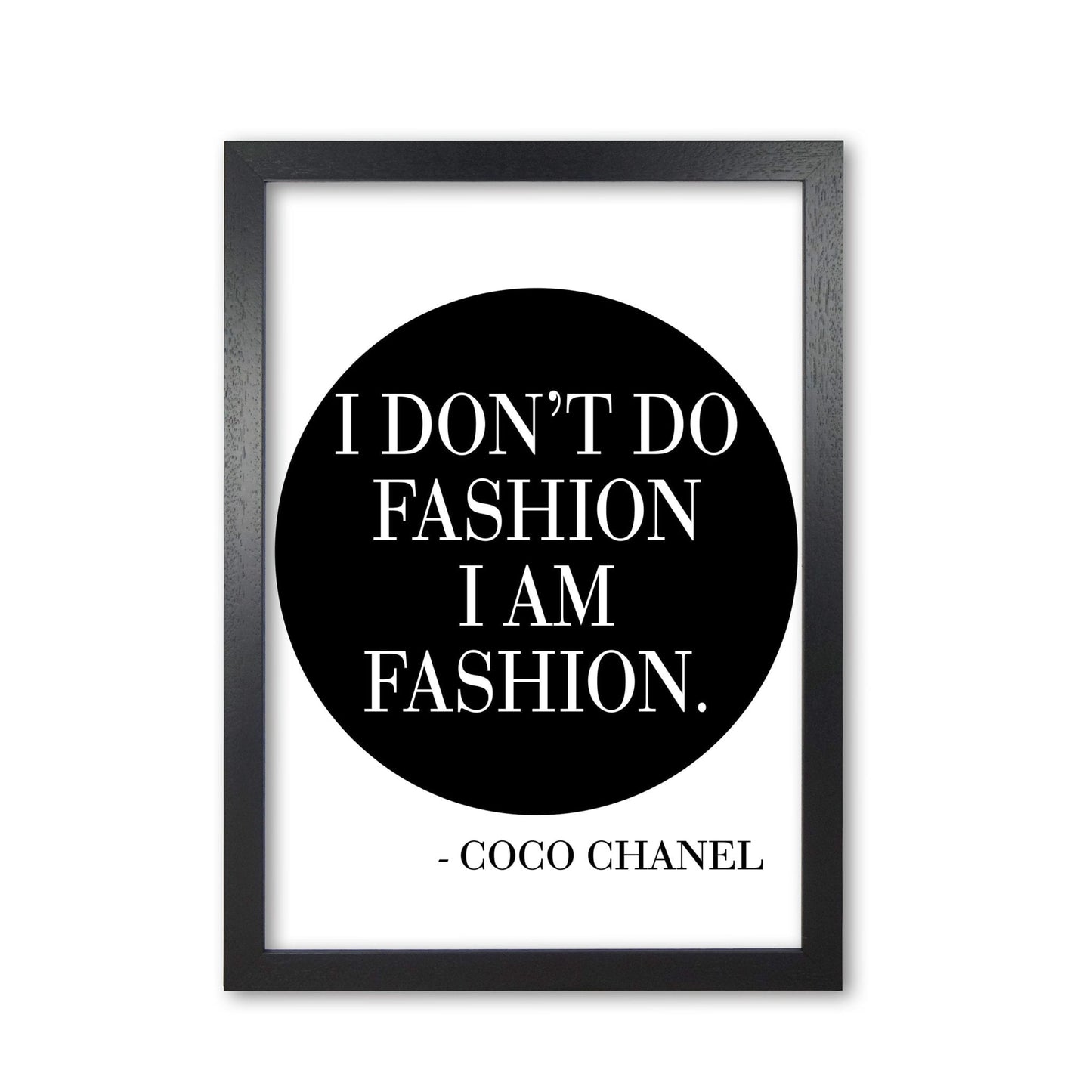 Coco chanel i am fashion modern fine art print, framed typography wall art