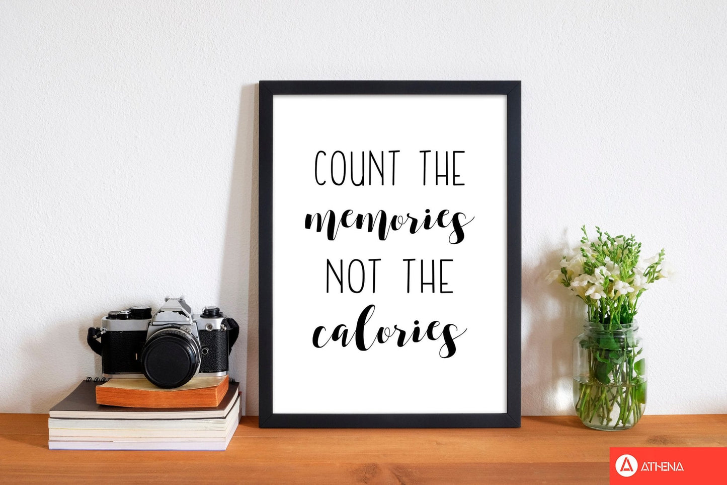 Count the memories not the calories modern fine art print, framed typography wall art