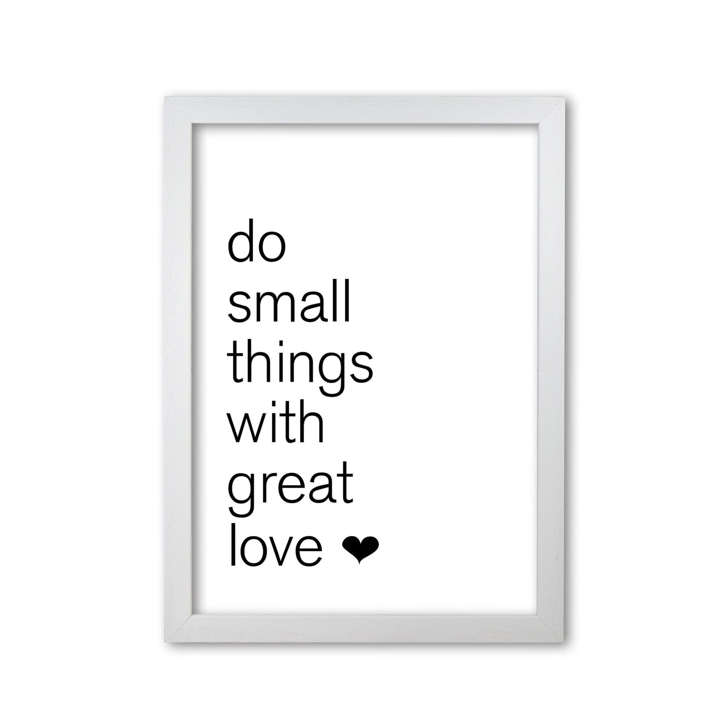 Do small things with great love modern fine art print, framed typography wall art