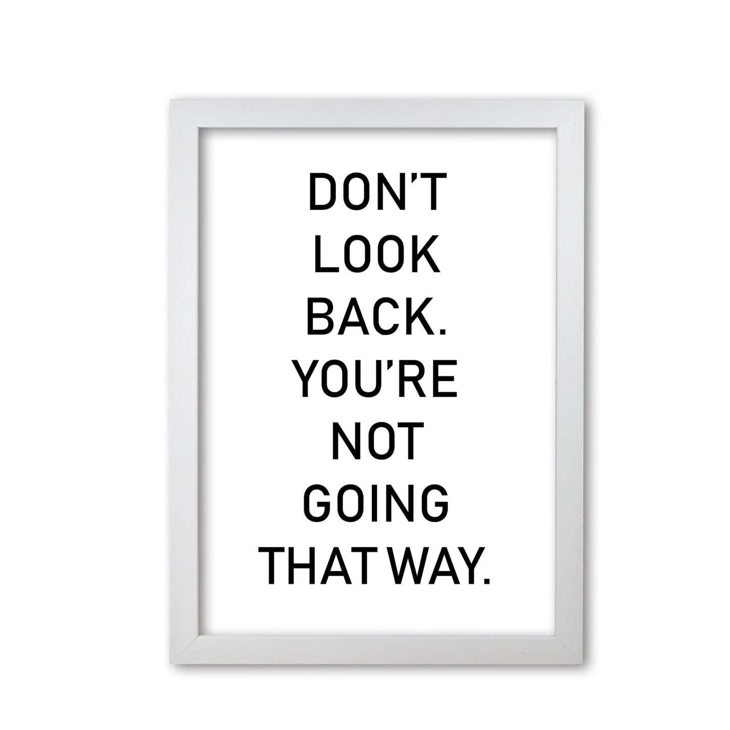 Don't look back modern fine art print, framed typography wall art